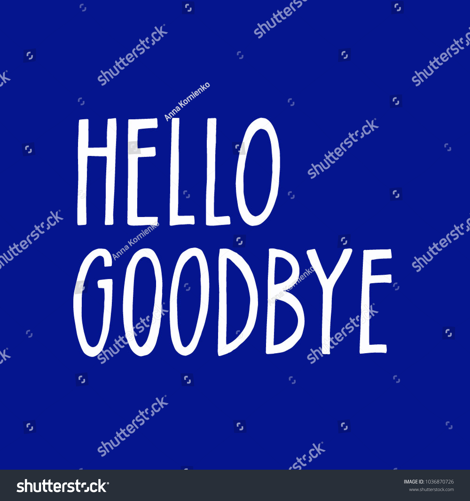 Hello goodbye vector lettering - Royalty Free Stock Vector 1036870726 ...