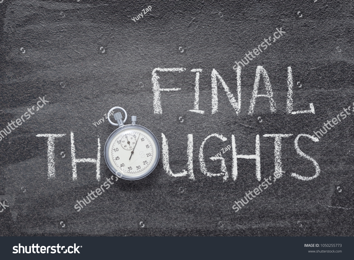 final thoughts phrase handwritten on chalkboard with vintage precise stopwatch used instead of O #1050255773