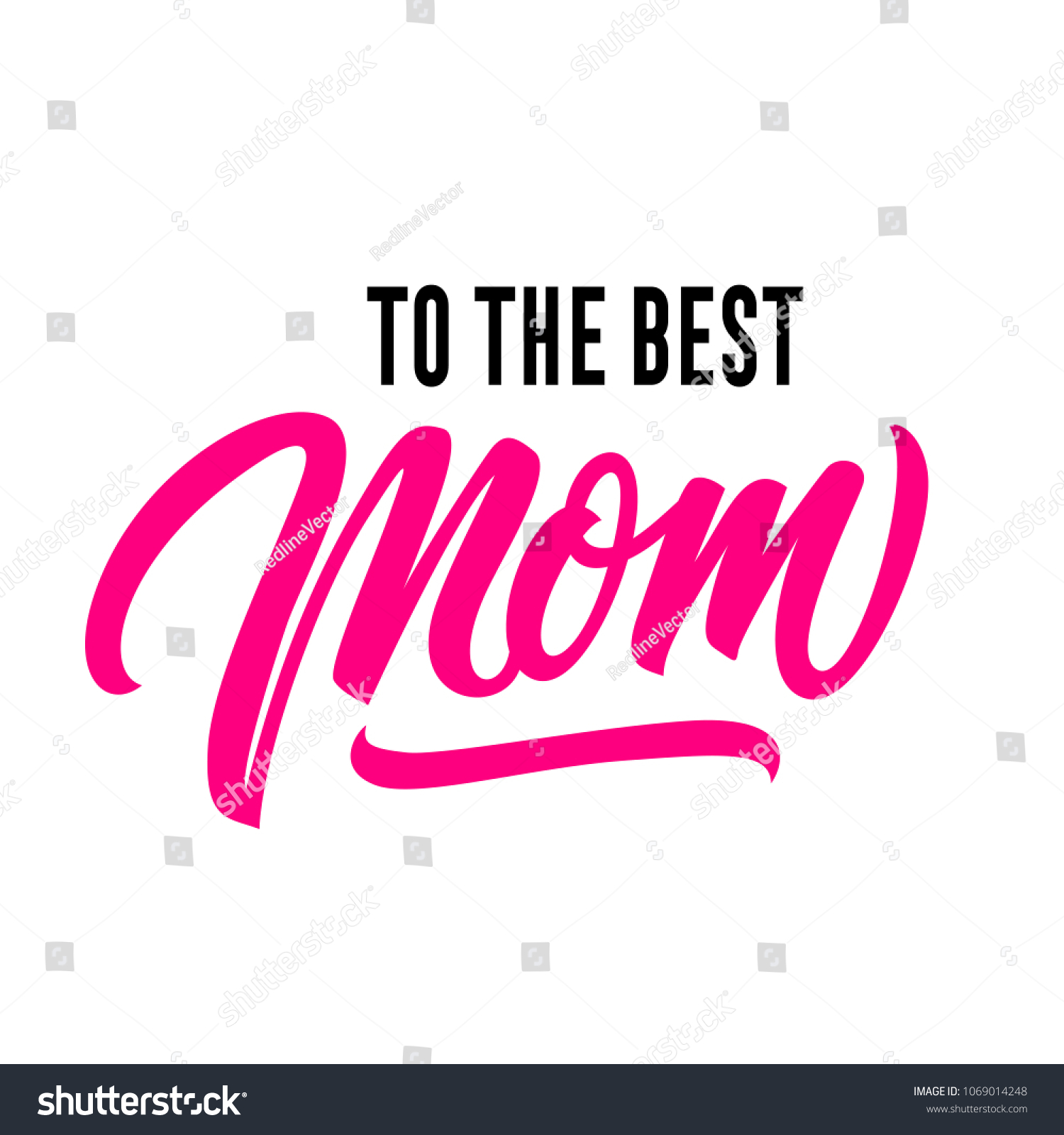 To best mom lettering. Modern inscription with underlining. Handwritten text, calligraphy. Can be used for greeting cards, posters and leaflets #1069014248
