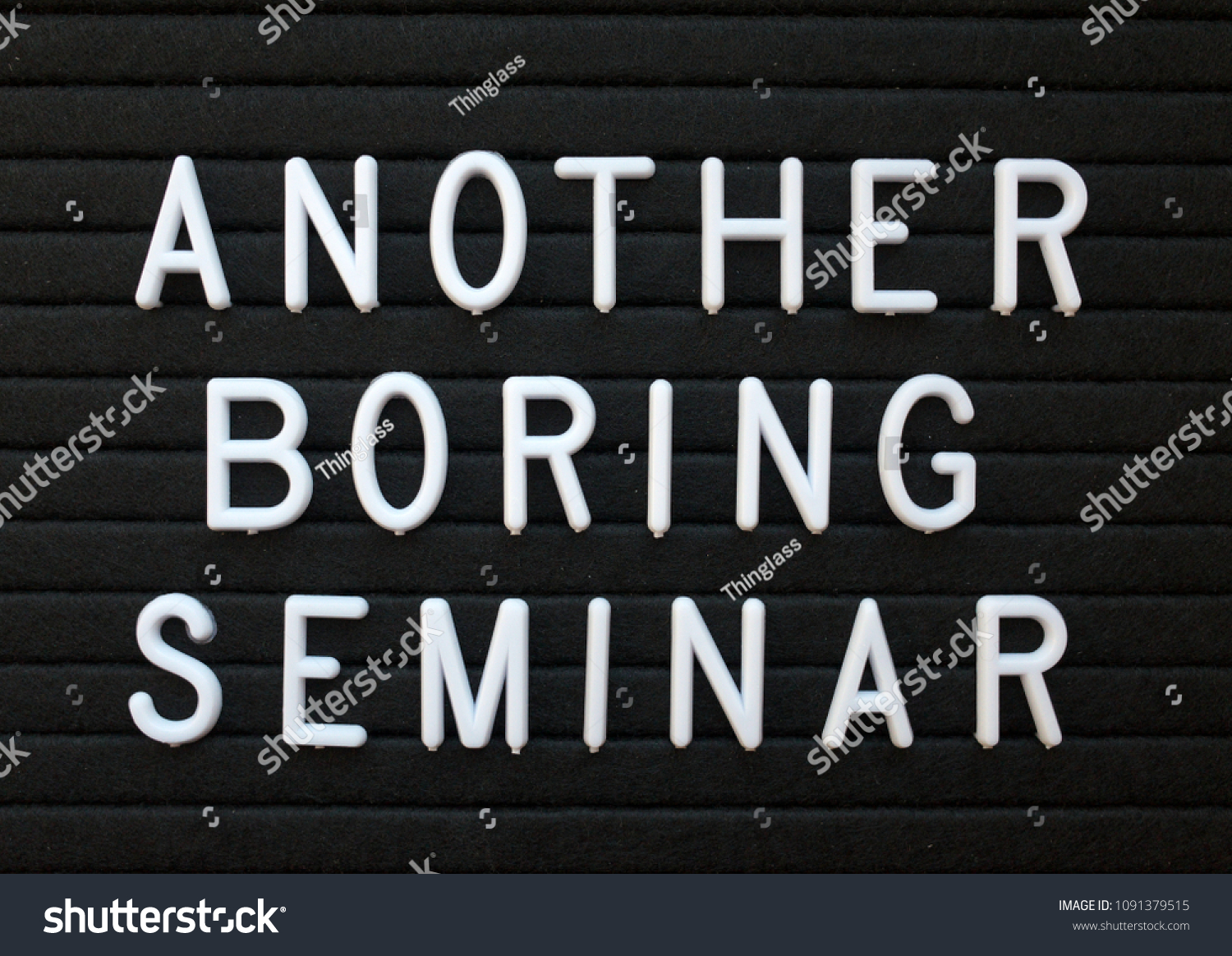 The words Another Boring Seminar in white plastic letters on a black letter board as a humorous reminder to provide content of interest to your audience #1091379515
