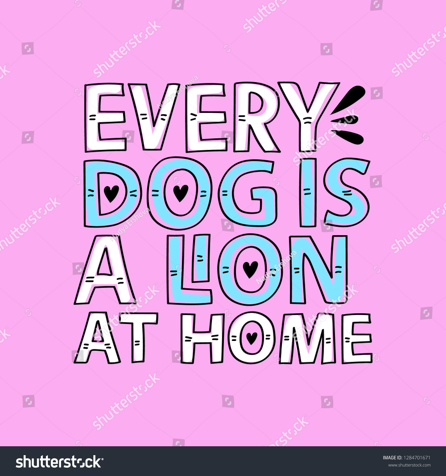 Every dog is a Lion at Home. Dog lettering. - Royalty Free Stock Vector ...