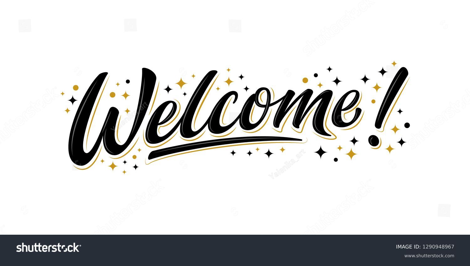 Welcome lettering sign with black / gold stars. Handwritten modern brush lettering on white background. Text for postcard, invitation, T-shirt print design, banner, poster, web, icon. Isolated vector #1290948967
