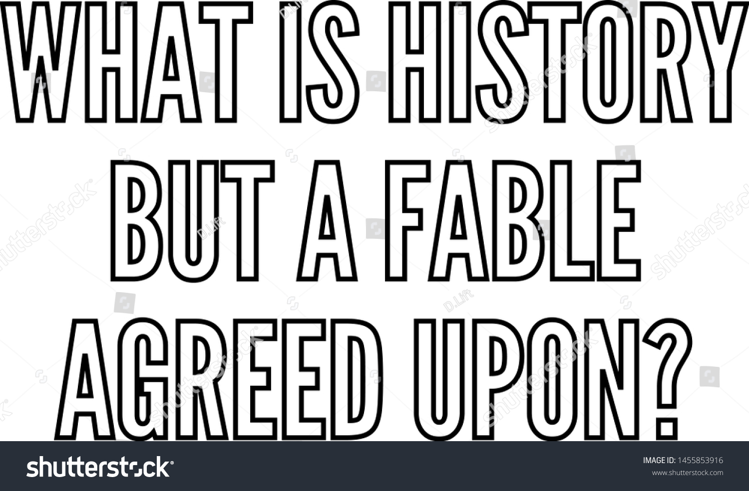 what is history but a fable agreed upon essay