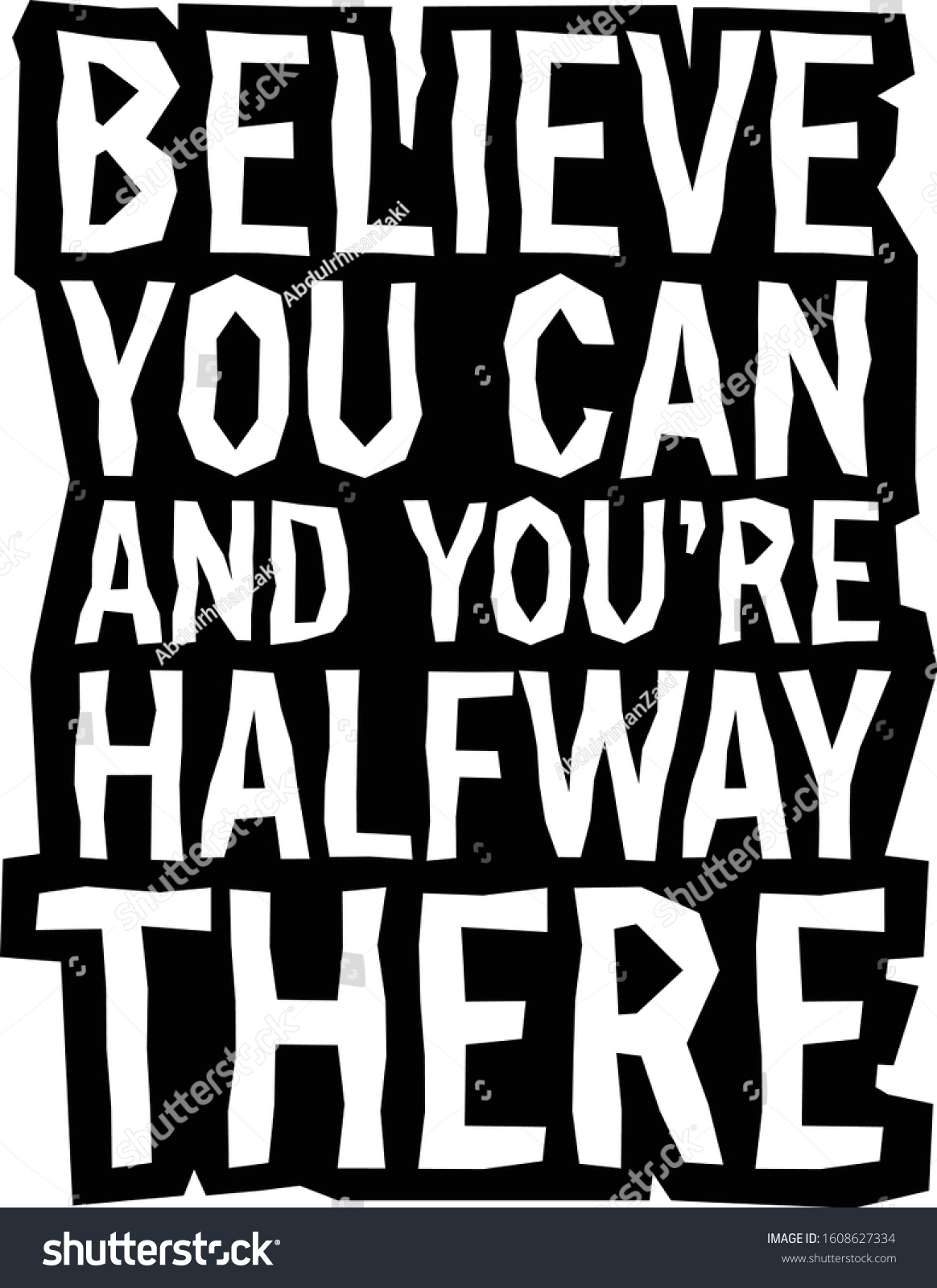 Believe you can and you’re halfway there, - Royalty Free Stock Vector ...