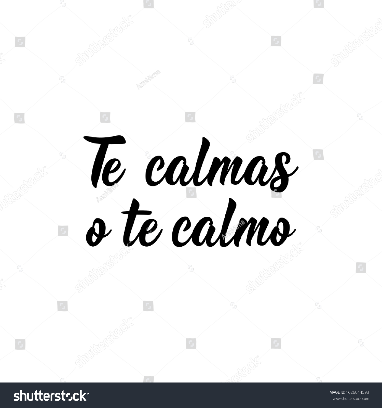 Te calmas o te calmo. Lettering. Translation Royalty Free Stock