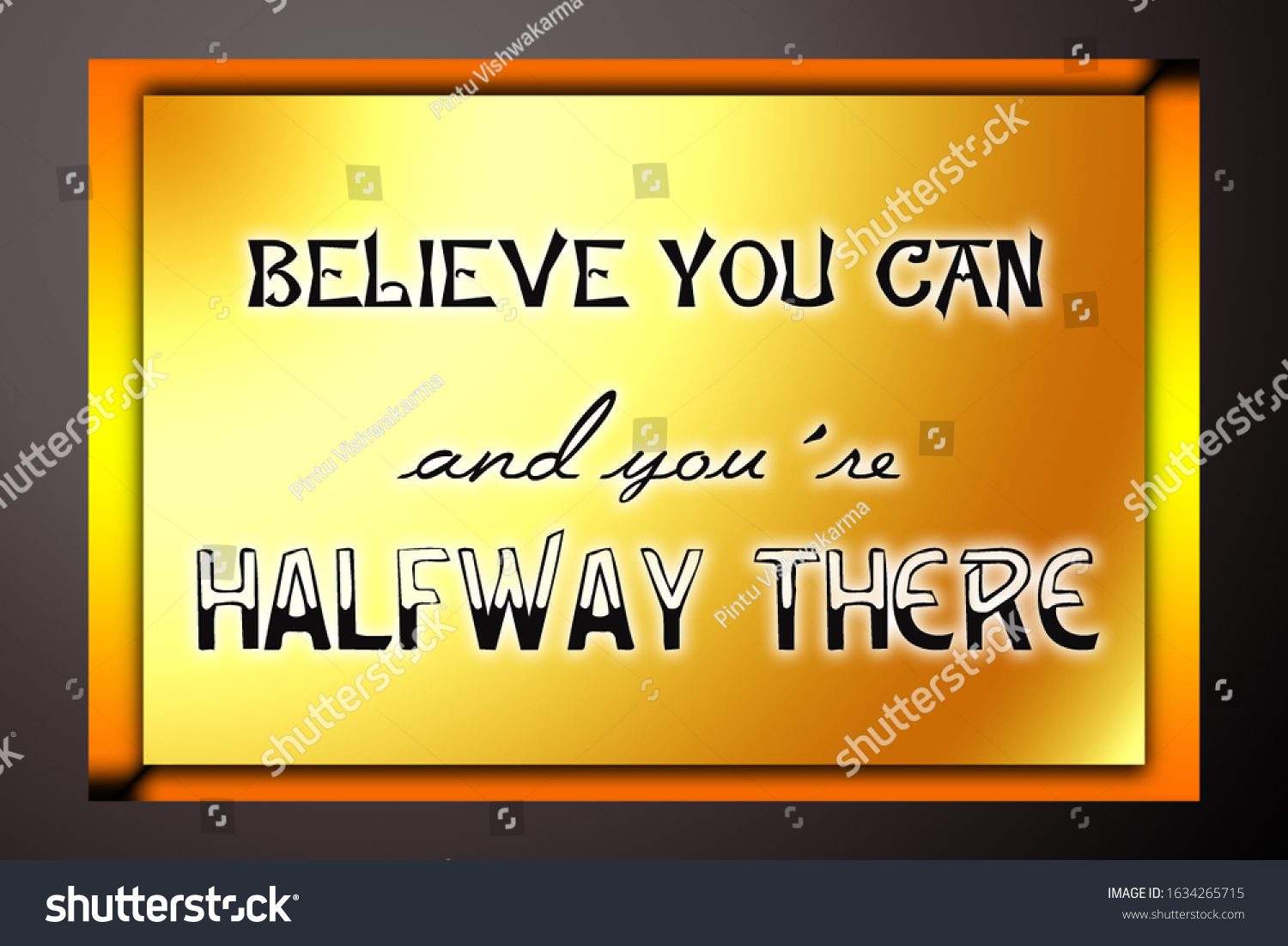 BELIEVE YOU CAN and you ' re HALFWAY THERE - Royalty Free Stock Photo ...