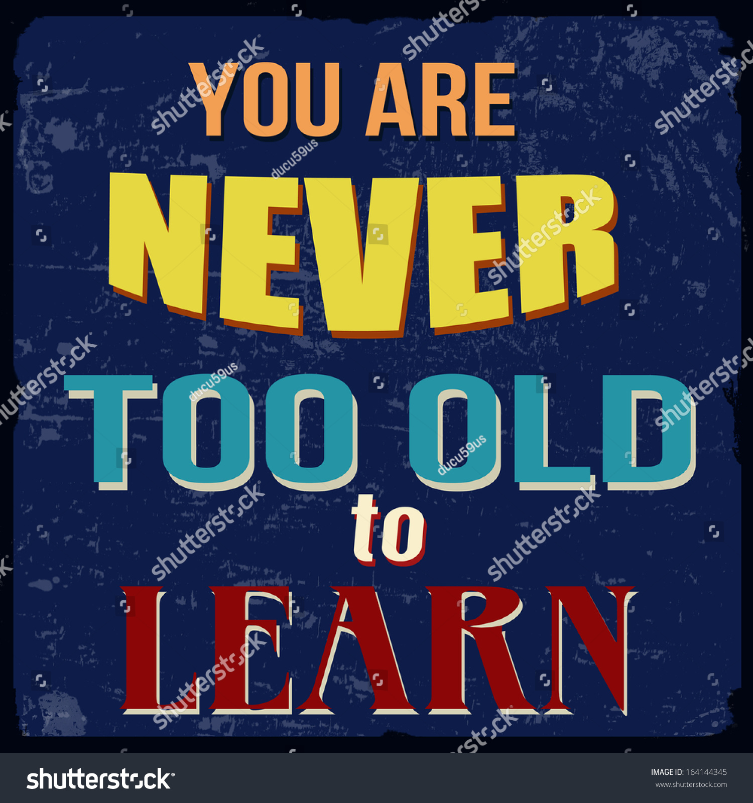 You are never too old to learn, vintage grunge - Royalty Free Stock ...