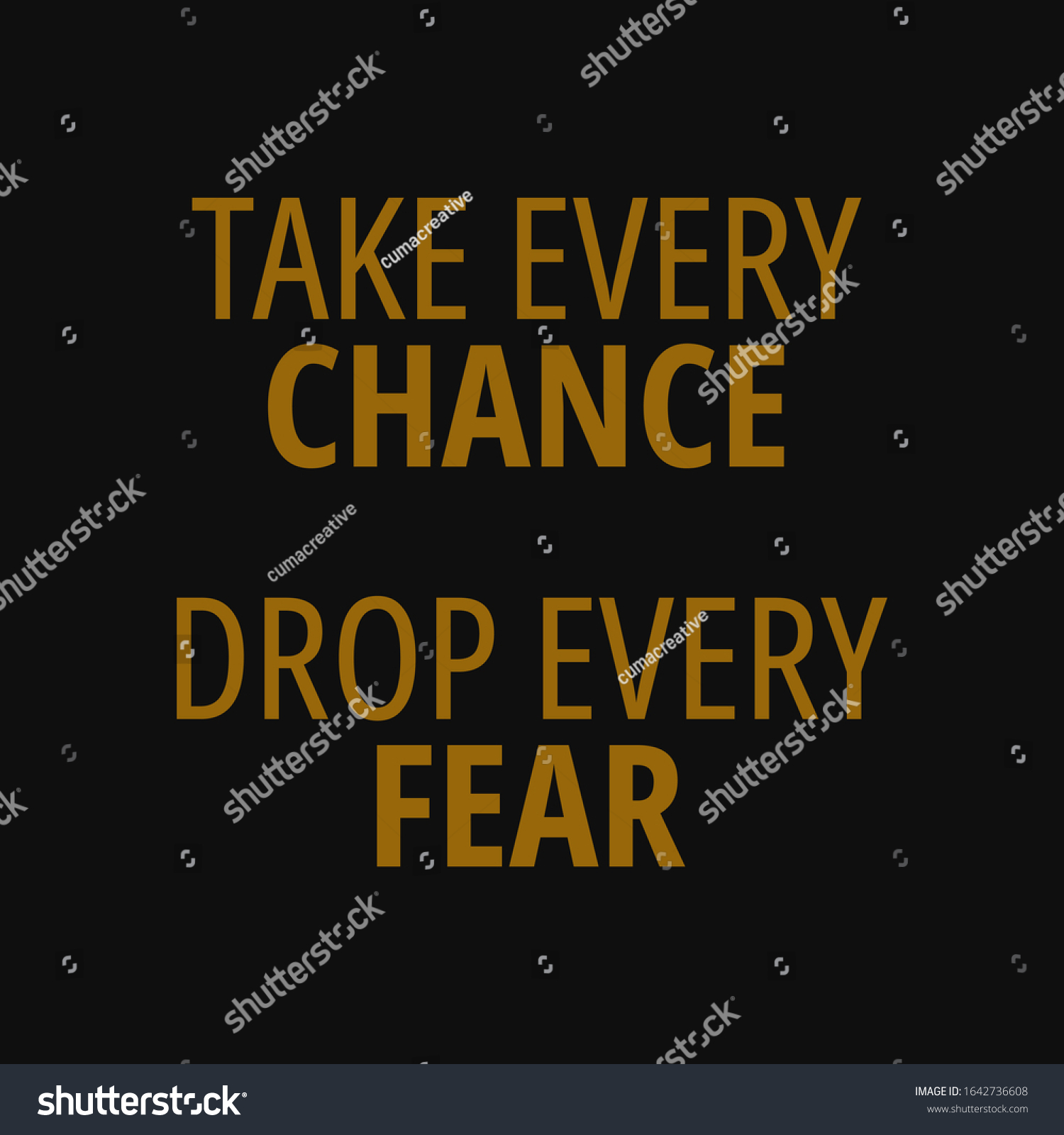 Take every chance drop every fear. Quotes about - Royalty Free Stock ...