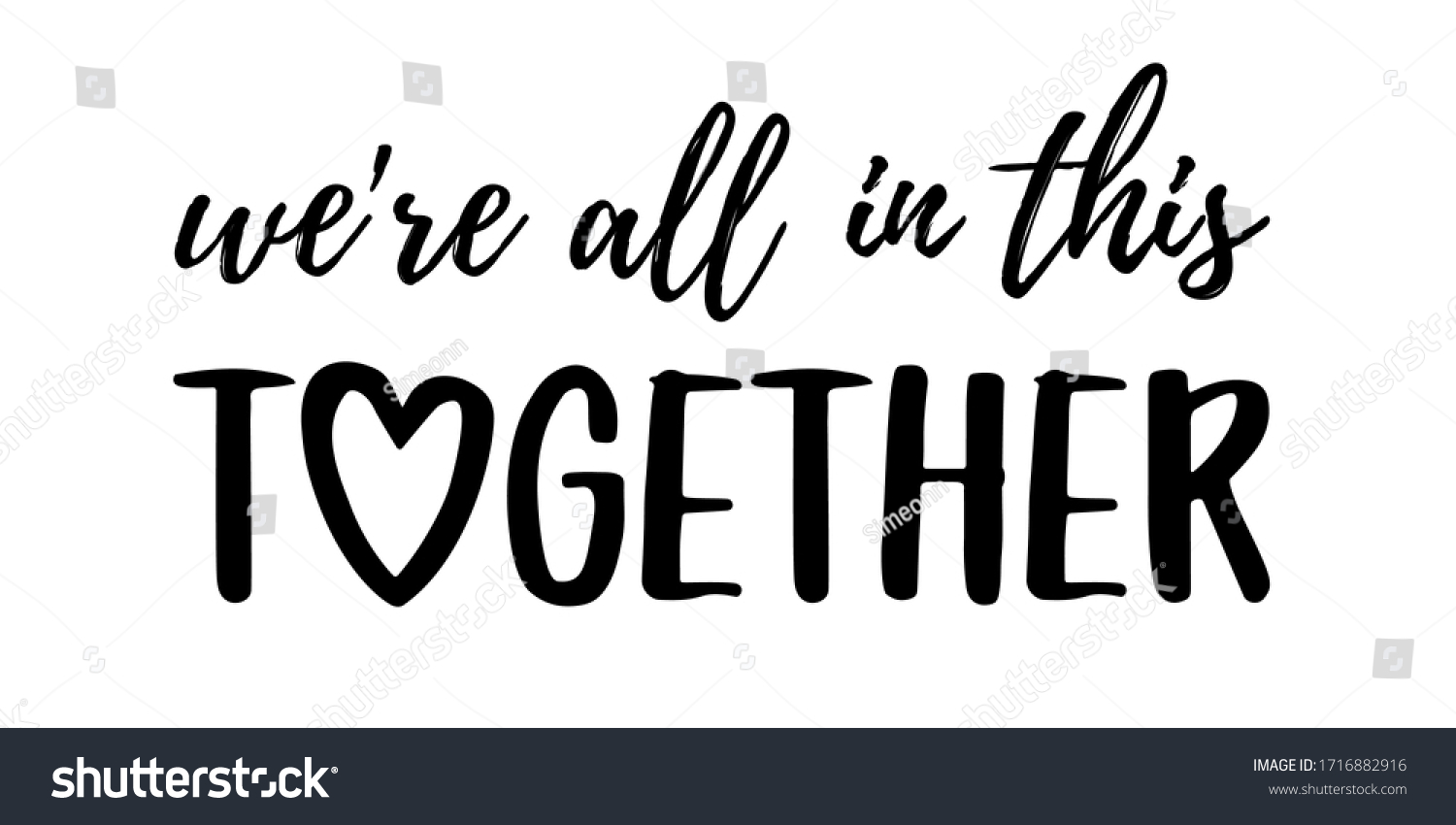 WE'RE ALL IN THIS TOGETHER. Coronavirus concept, motivation quote. Stay home, safe, calm. Hand lettering typography poster. Vector illustration. Text - we are all in this together on white background. #1716882916