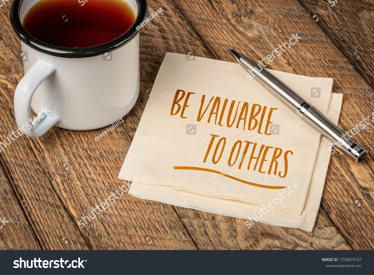 Be valuable to others - inspirational advice, handwriting on a napkin with a cup of tea, business, relationships and personal development concept #1793879167