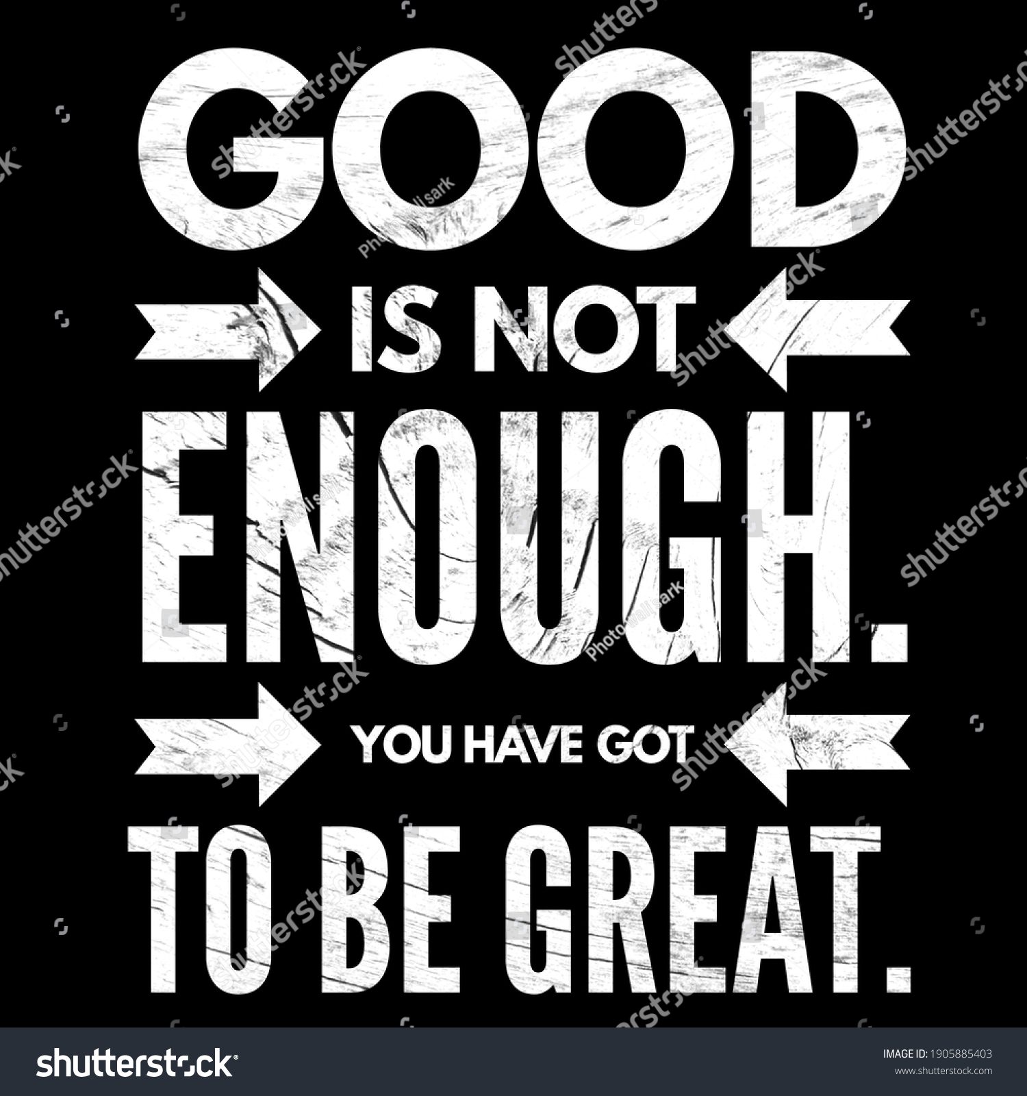 Good is Not Enough. You have Got To Be Great. - Royalty Free Stock ...