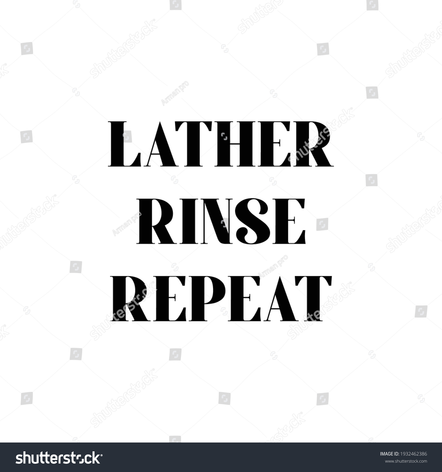 Lather Rinse Repeat, Hand Lettering,Calligraphy - Royalty Free Stock ...