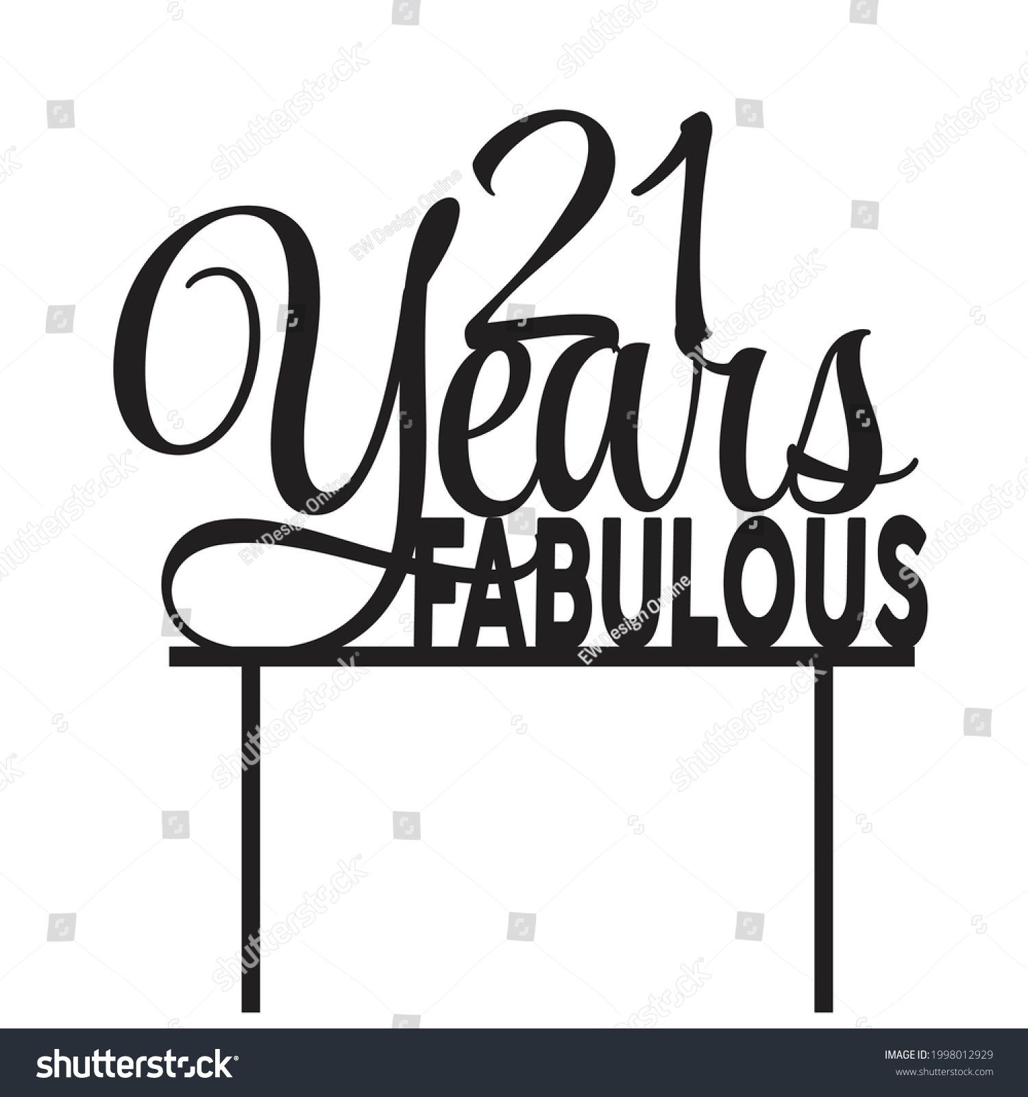 21 Years Birthday Cake Topper Cuttable Printable Royalty Free Stock 21 Years Birthday Cake Topper Cuttable Printable Royalty Free Stock