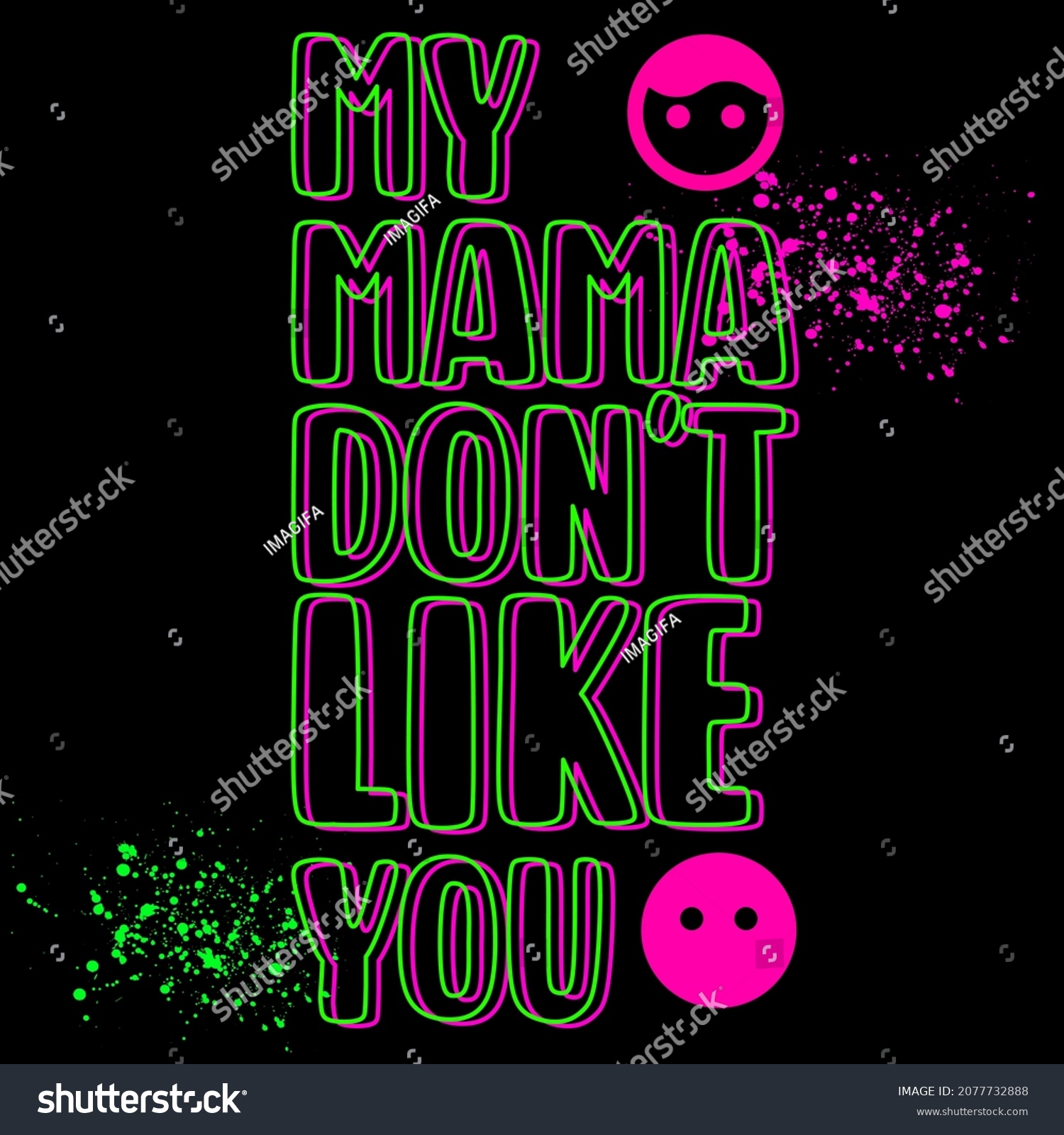 My Mama Dont Like You Text Tees Streetwear Royalty Free Stock Vector