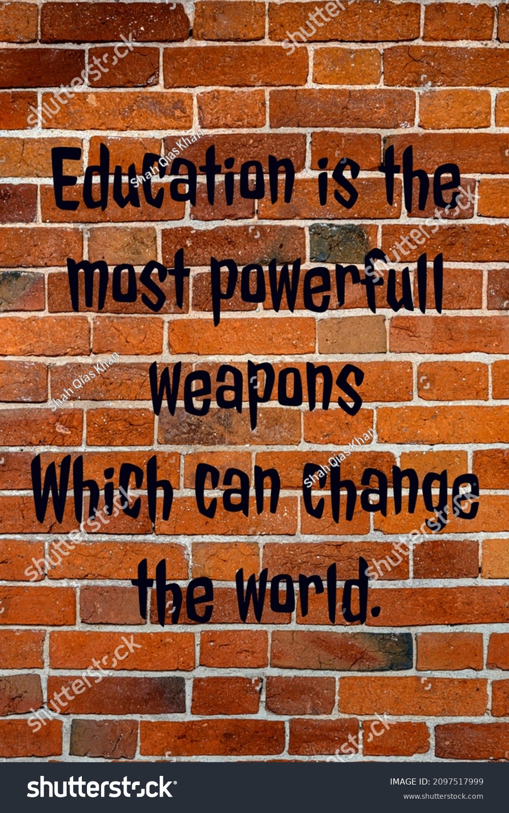 Educaton is the most powerful weapons.It the best way to change the world. #2097517999