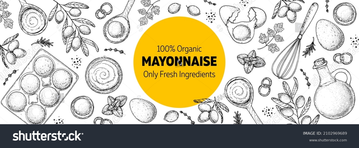 Mayonnaise sauce cooking and ingredients frame. Hand drawn sketch, vector illustration. Homemade mayonnaise sauce, design elements. Hand drawn package design. Oil and eggs. #2102969689