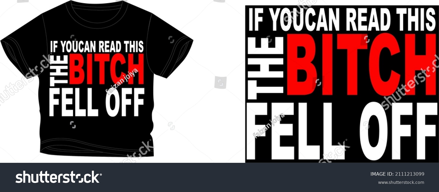 IF YOU CAN READ THIS THE BITCH FELL OFF T-shirt - Royalty Free Stock ...