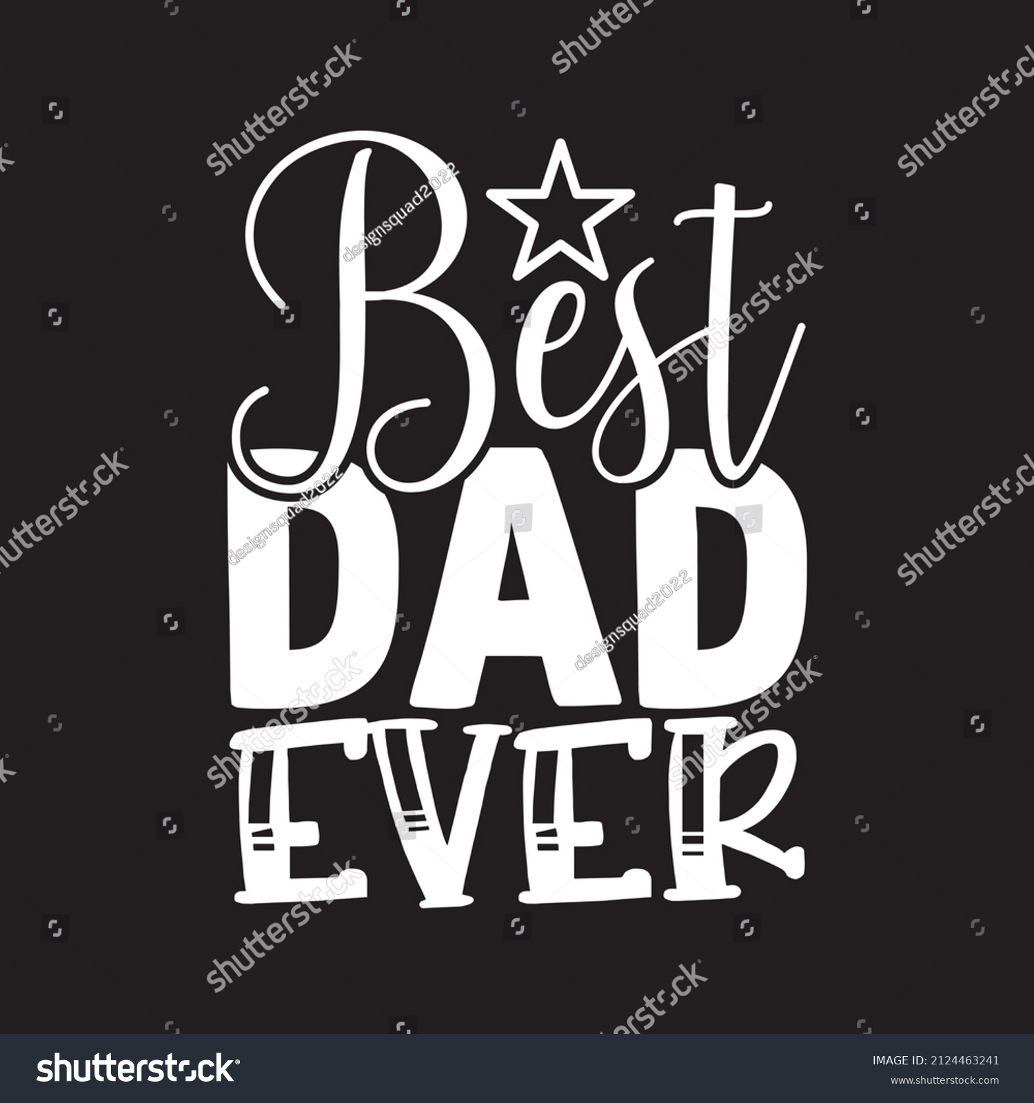 Best dad ever vector file - Royalty Free Stock Vector 2124463241 ...