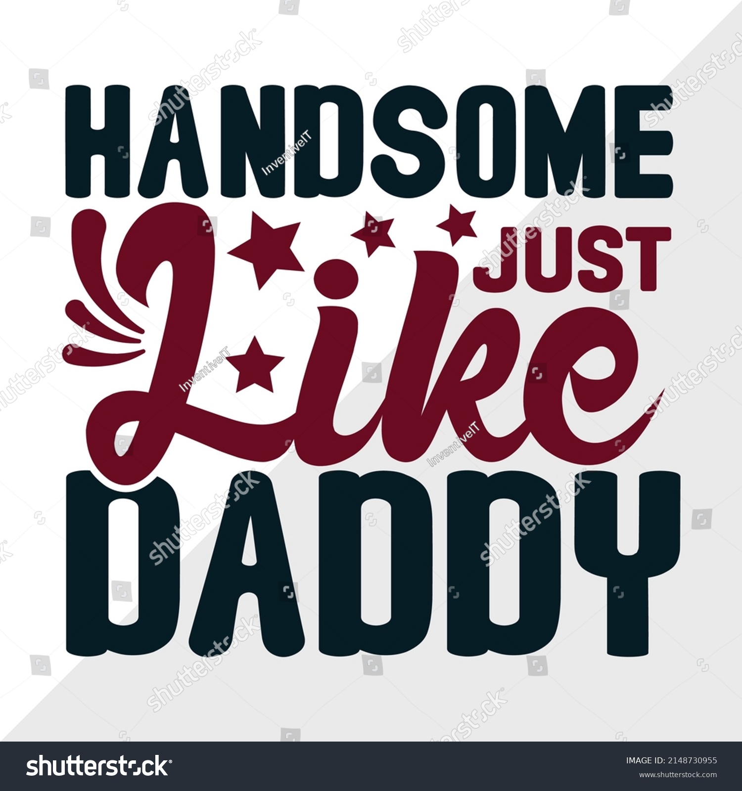 Handsome Just Like Daddy Printable Vector - Royalty Free Stock Vector ...