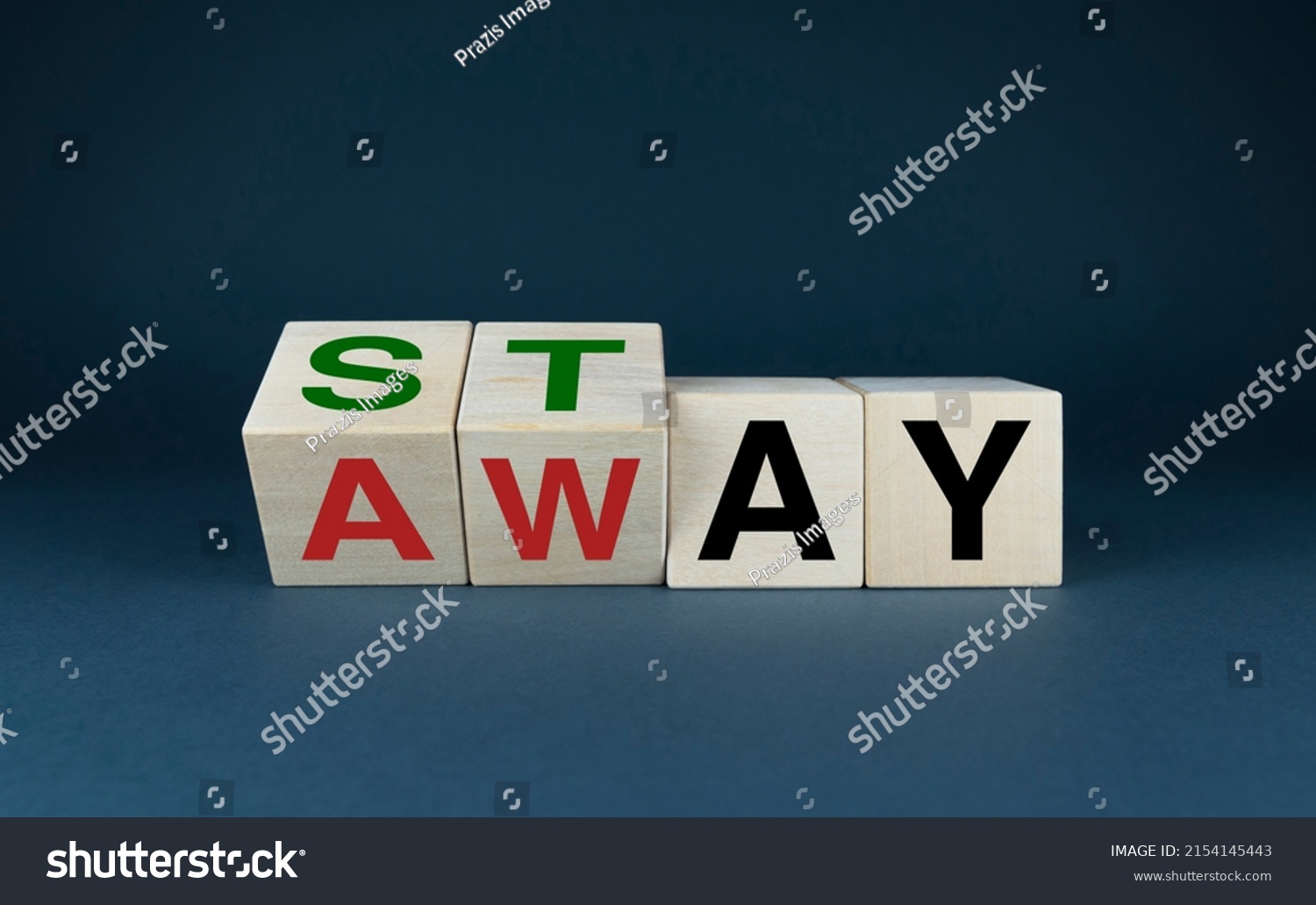 Stay - away. Cubes form the words Stay or Away. The concept of social problems and lifestyle #2154145443