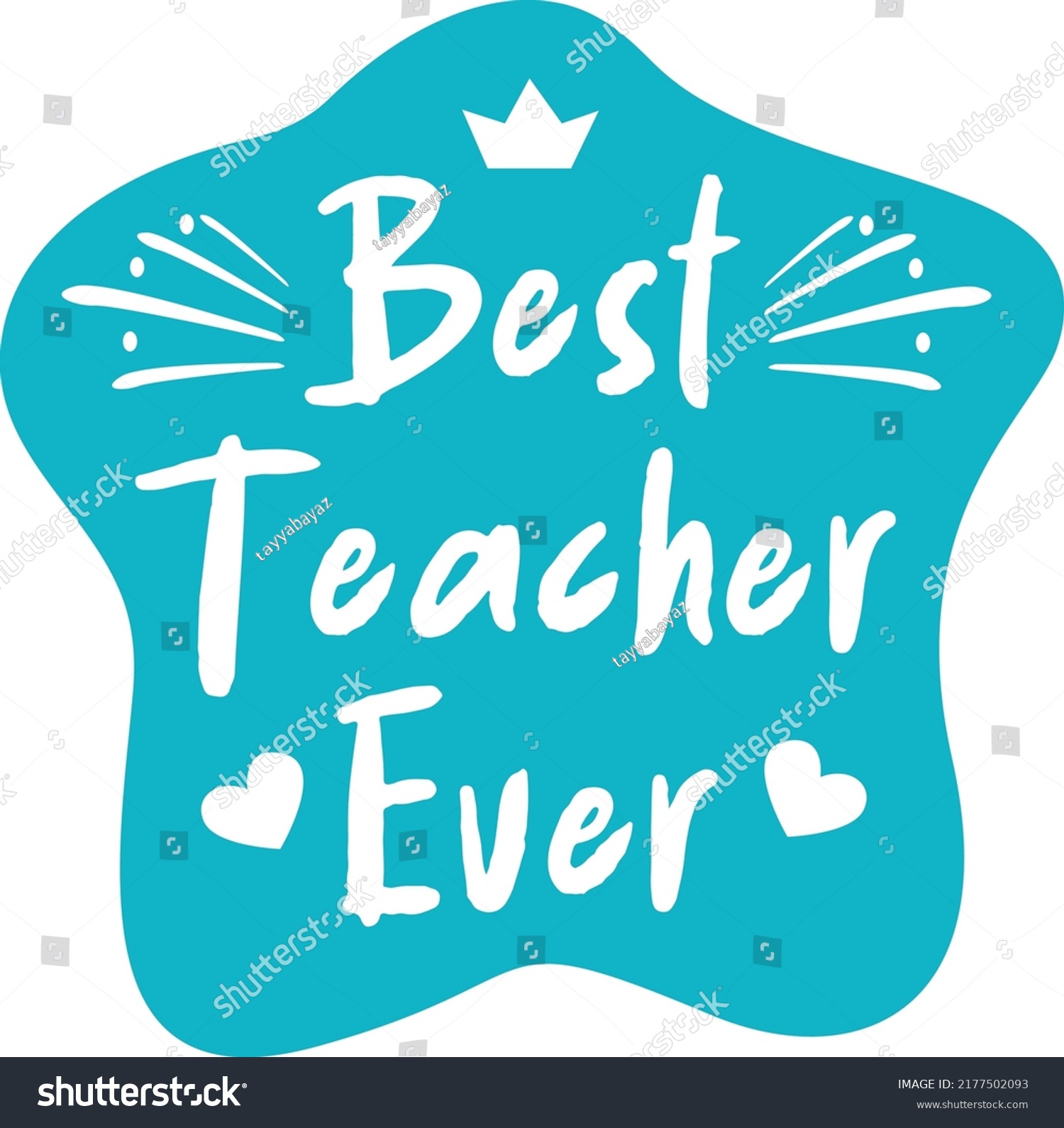 Best Teacher Ever Vector, Best Teacher Ever Graphic, Best Teacher Sticker #2177502093