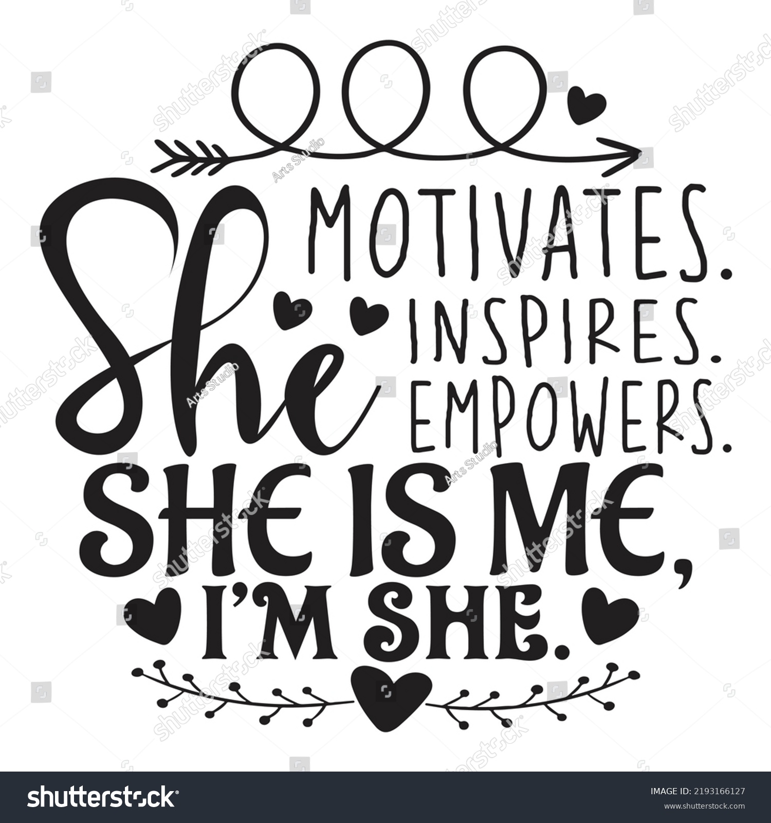 She Motivates. Inspires. Empowers. She Is Me, - Royalty Free Stock ...