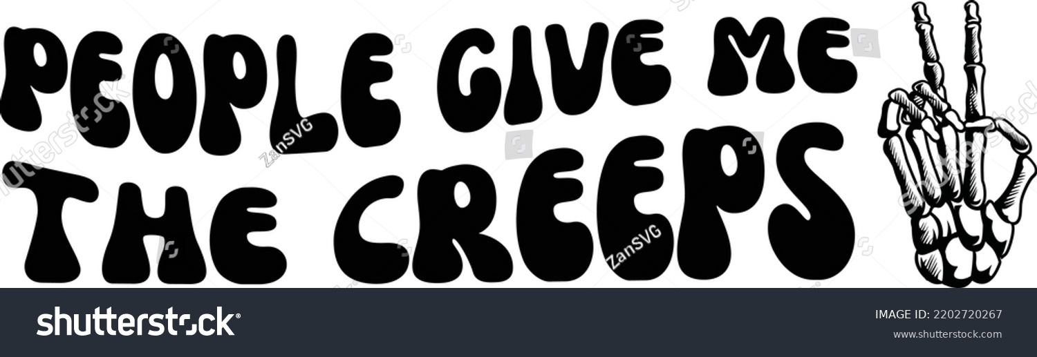 People Give Me The Creeps Vector File - Royalty Free Stock Vector ...