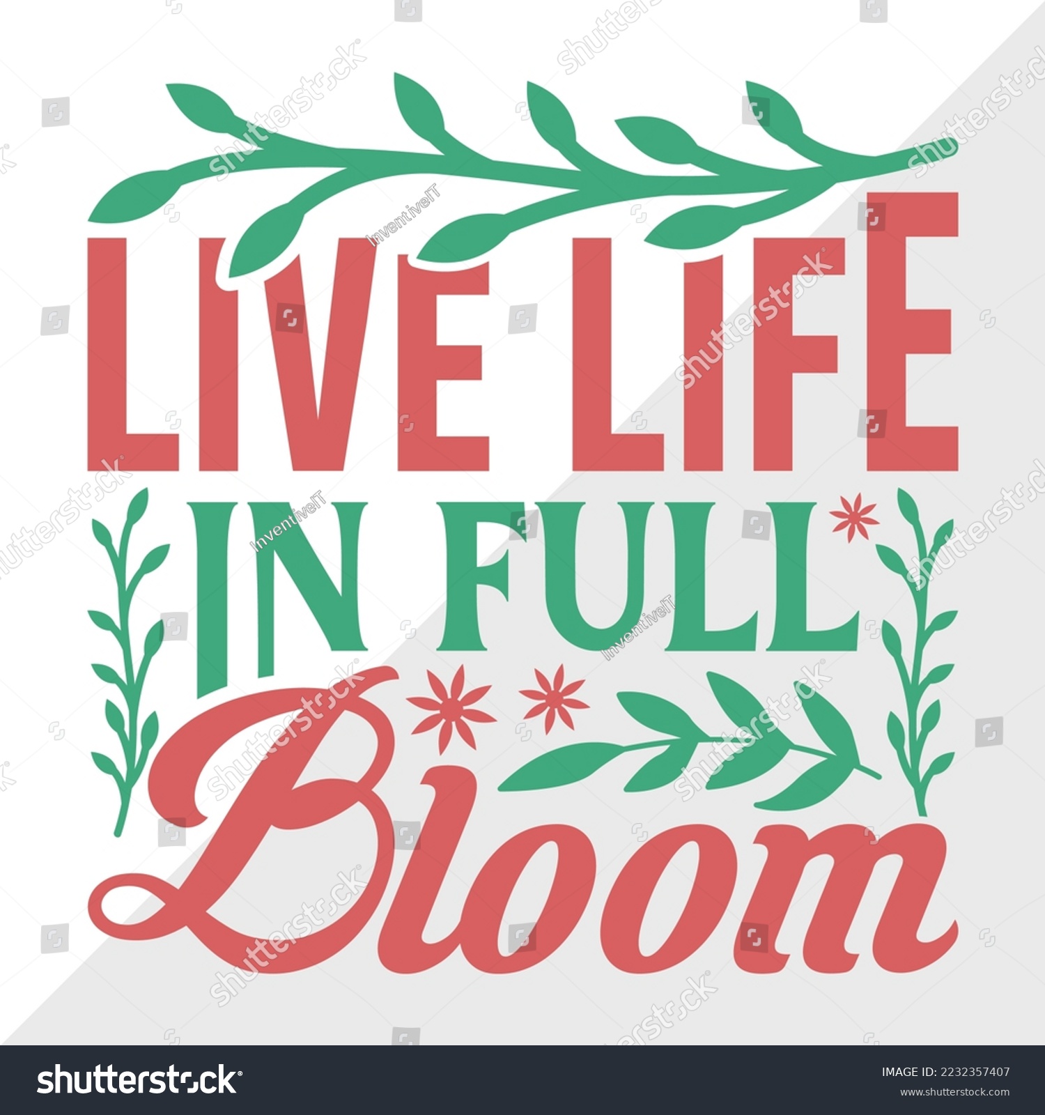 Live Life In Full Bloom SVG Printable Vector - Royalty Free Stock ...