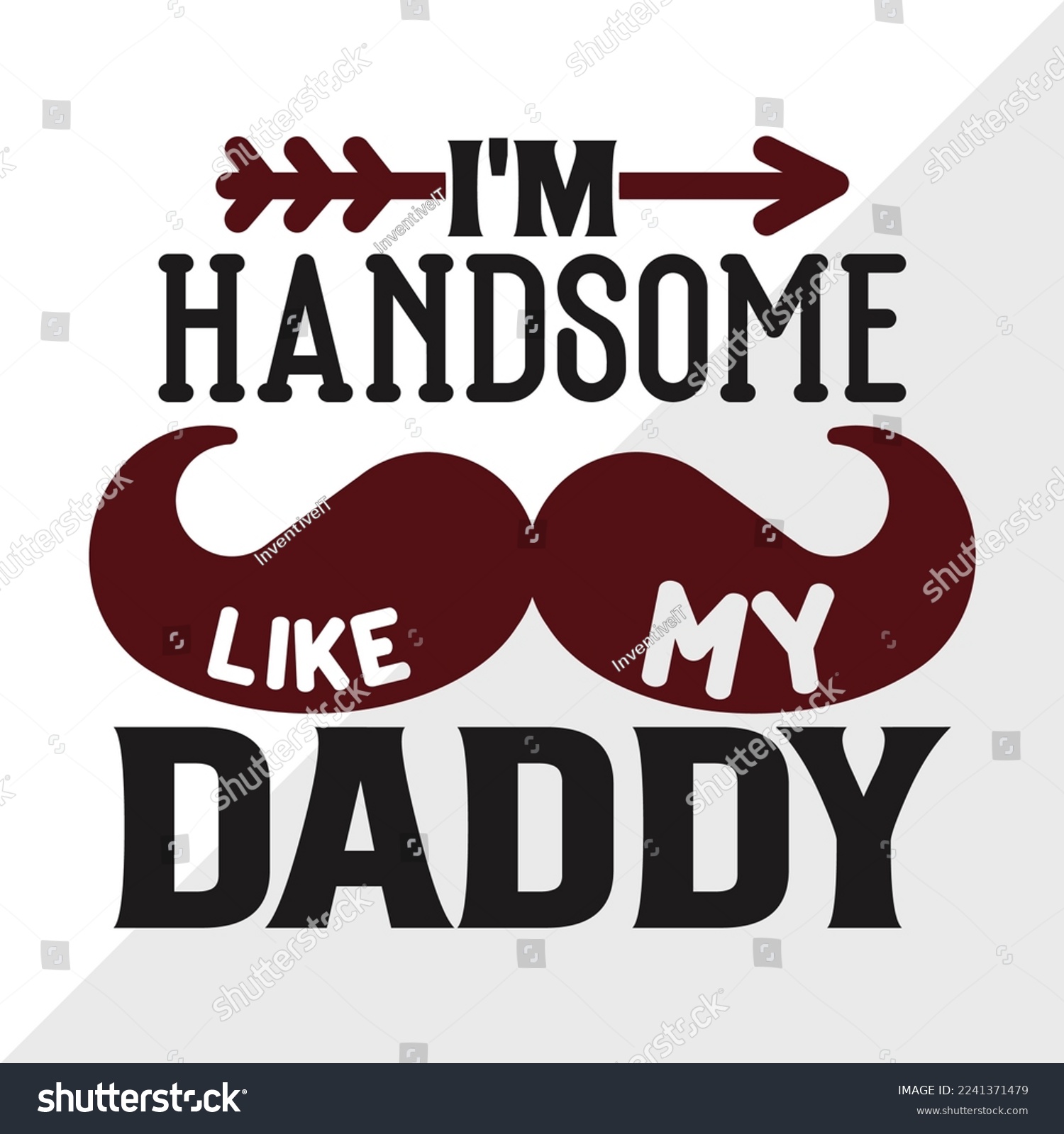 Im Handsome Like My Daddy SVG Printable Vector - Royalty Free Stock ...