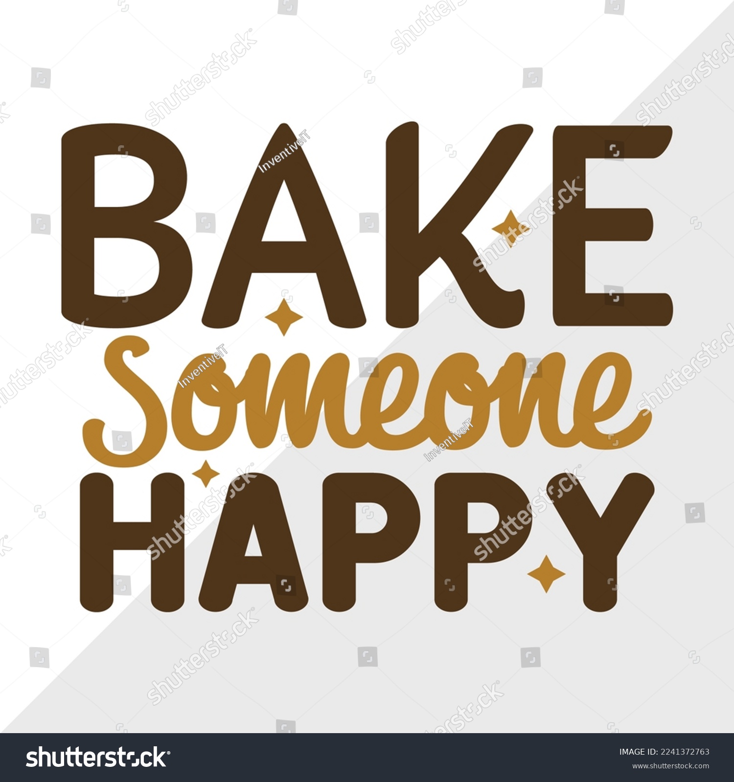 Bake Someone Happy SVG Printable Vector Royalty Free Stock Vector 2241372763