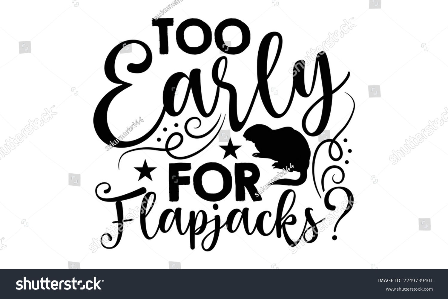 too early for flapjacks groundhog day