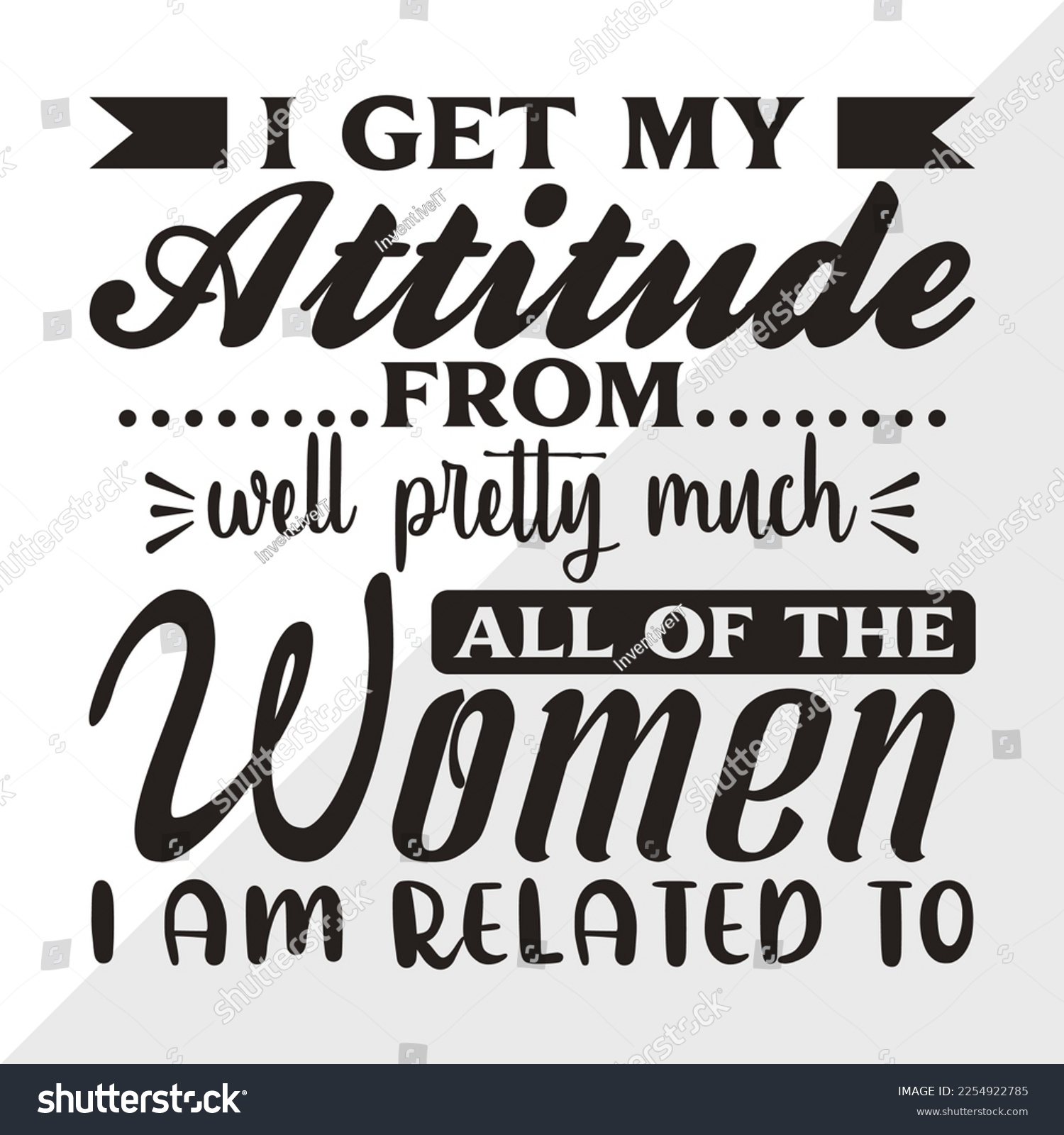 I Get My Attitude From Well Pretty SVG Printable - Royalty Free Stock ...