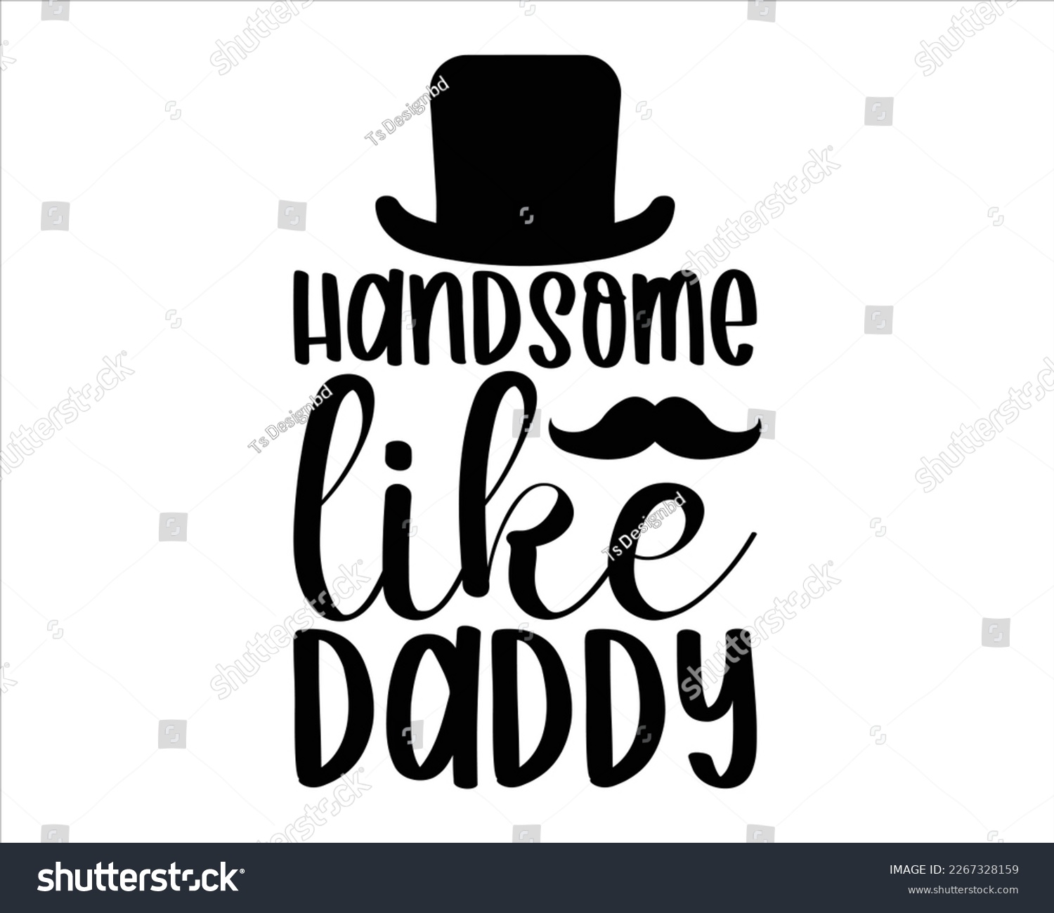 Handsome Like Daddy svg Design,Dad SVG Designs. - Royalty Free Stock ...