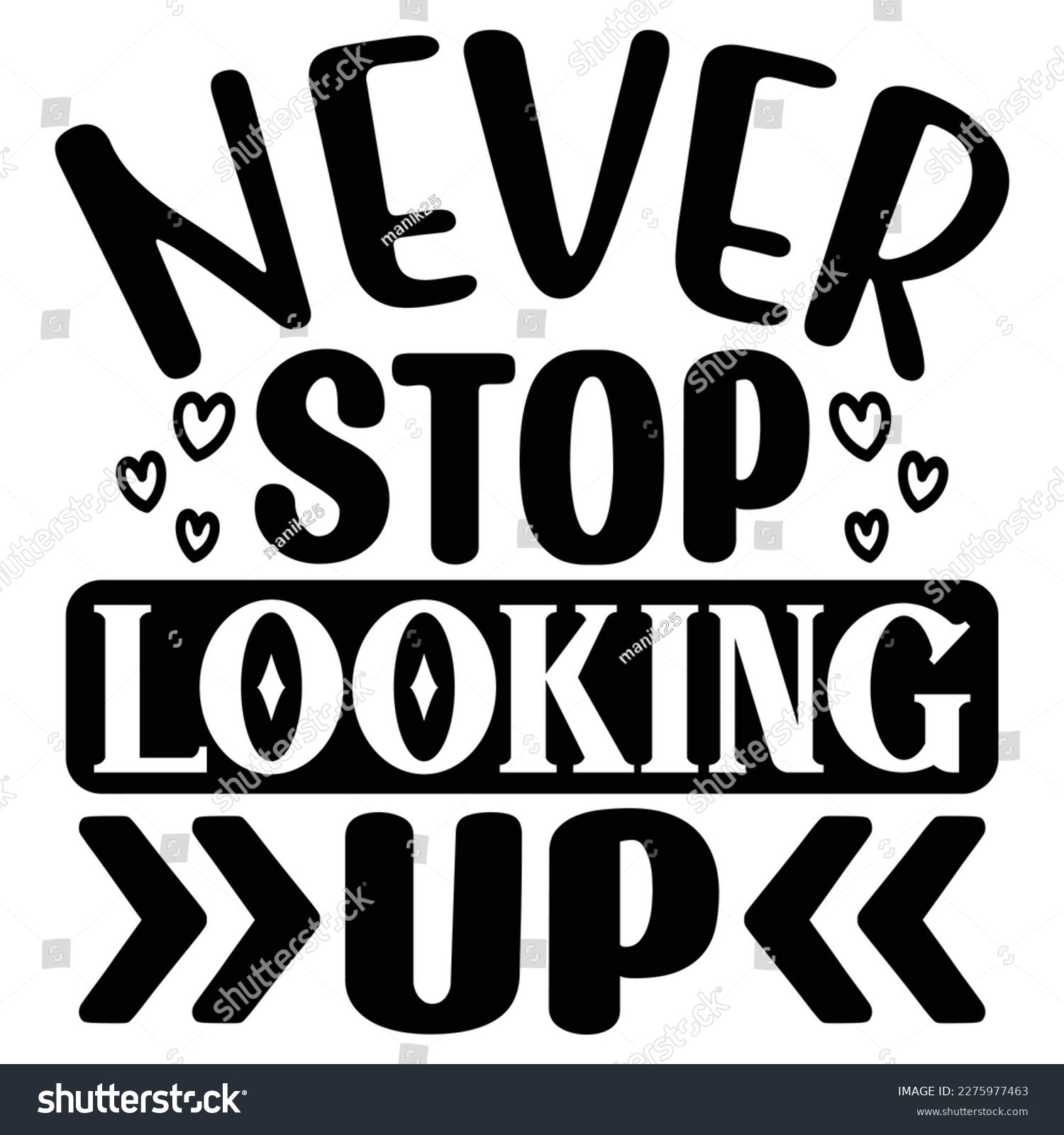 Never Stop Looking Up SVG T shirt design Vector - Royalty Free Stock ...