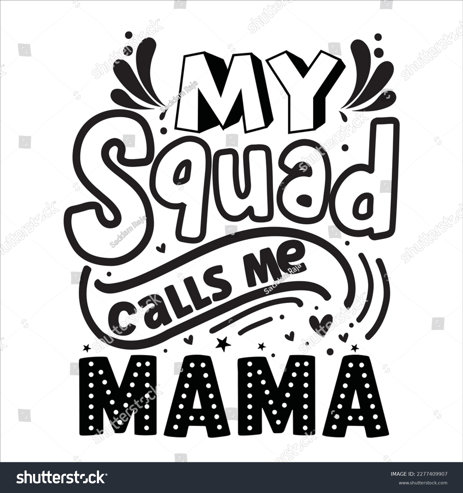 My squad calls me mama background inspirational - Royalty Free Stock ...