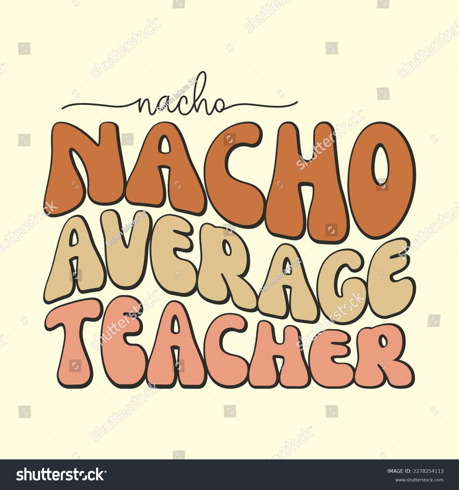 Nacho Average Teacher t-Shirt Design, Vector - Royalty Free Stock ...