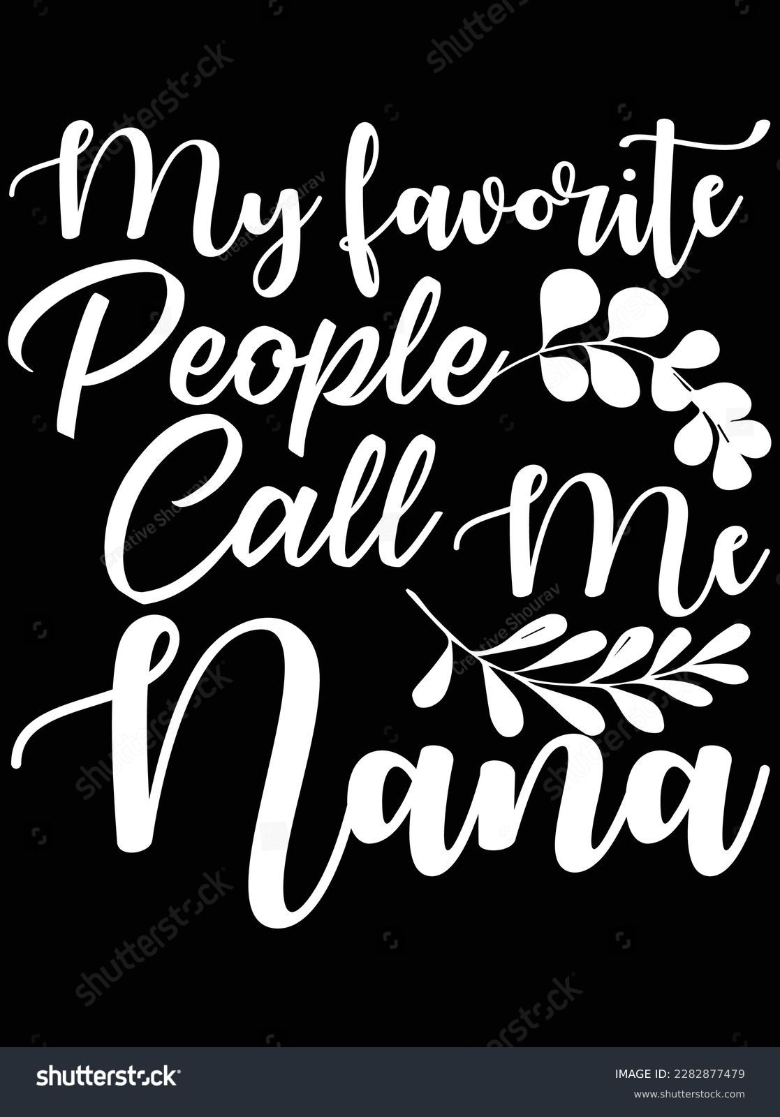 My favorite people call me Nana file - Royalty Free Stock Vector ...