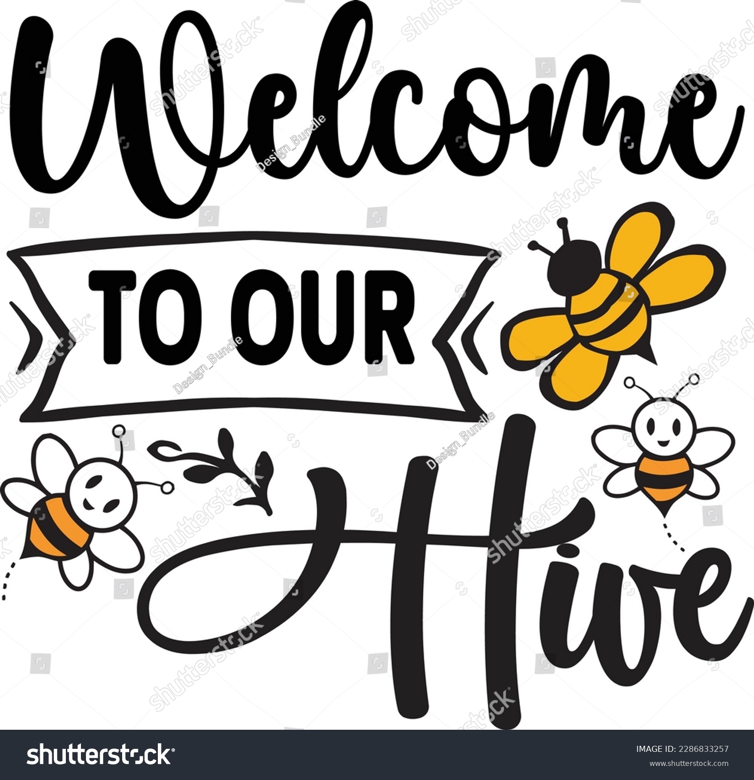 Welcome to Our Hive svg ,Bee svg Design, Bee svg - Royalty Free Stock ...