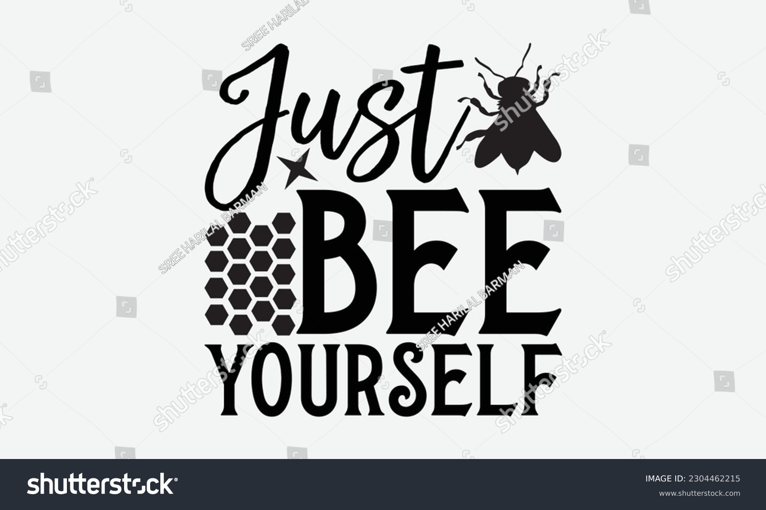 Just Bee Yourself Bee Svg Typography T Shirt Royalty Free Stock Vector 2304462215 9438