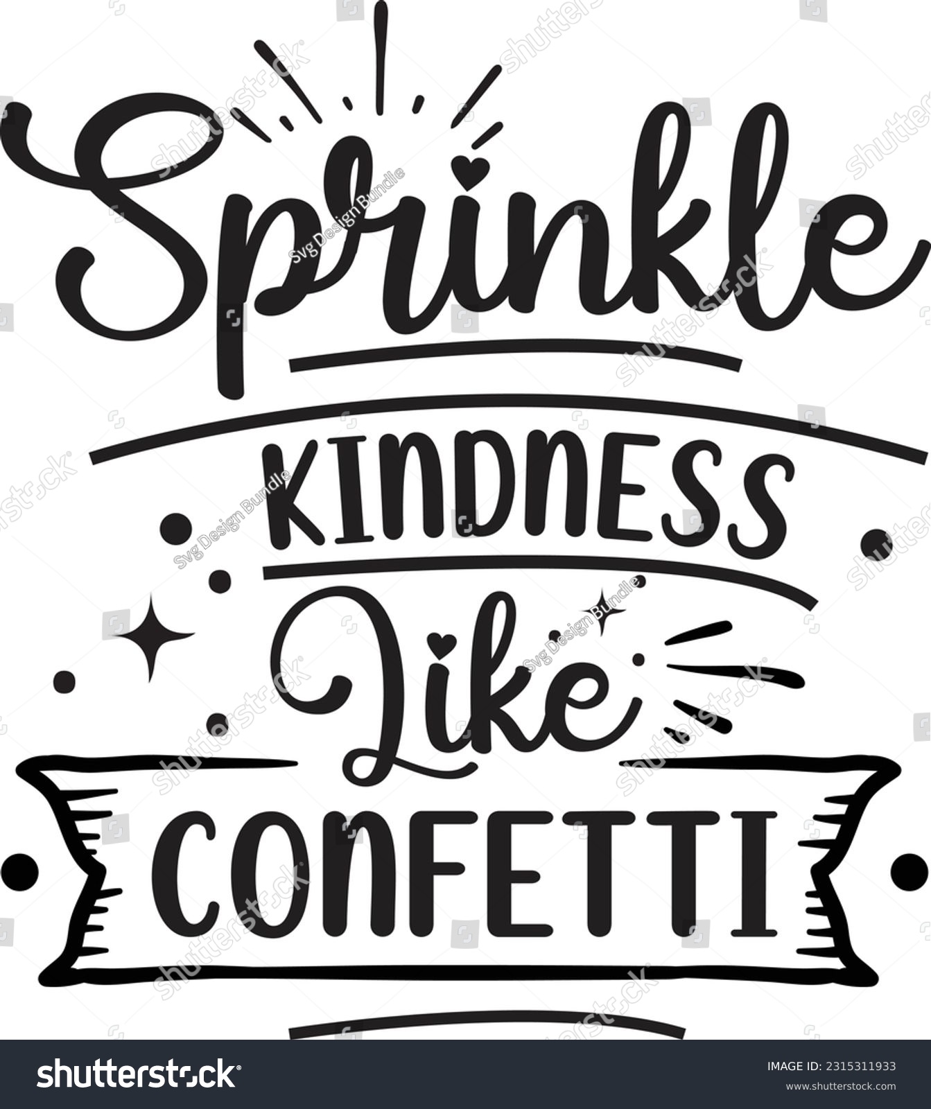 Sprinkle kindness like confetti svg, Positivity - Royalty Free Stock ...