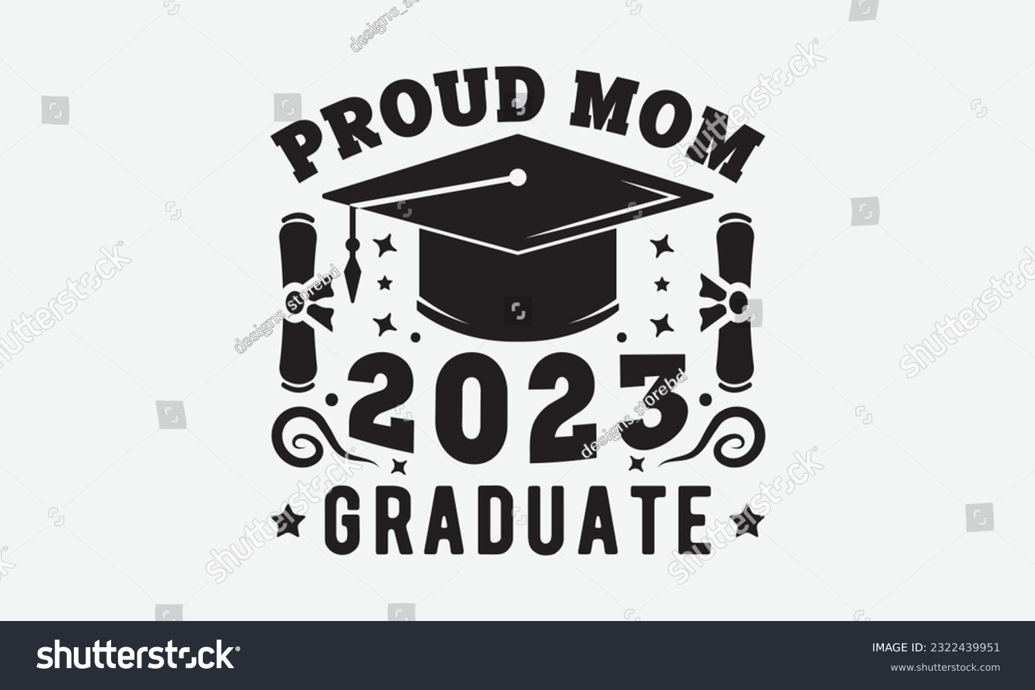 Proud Mom 2023 Graduate Svg Graduation Svg Royalty Free Stock Vector 2322439951 1356