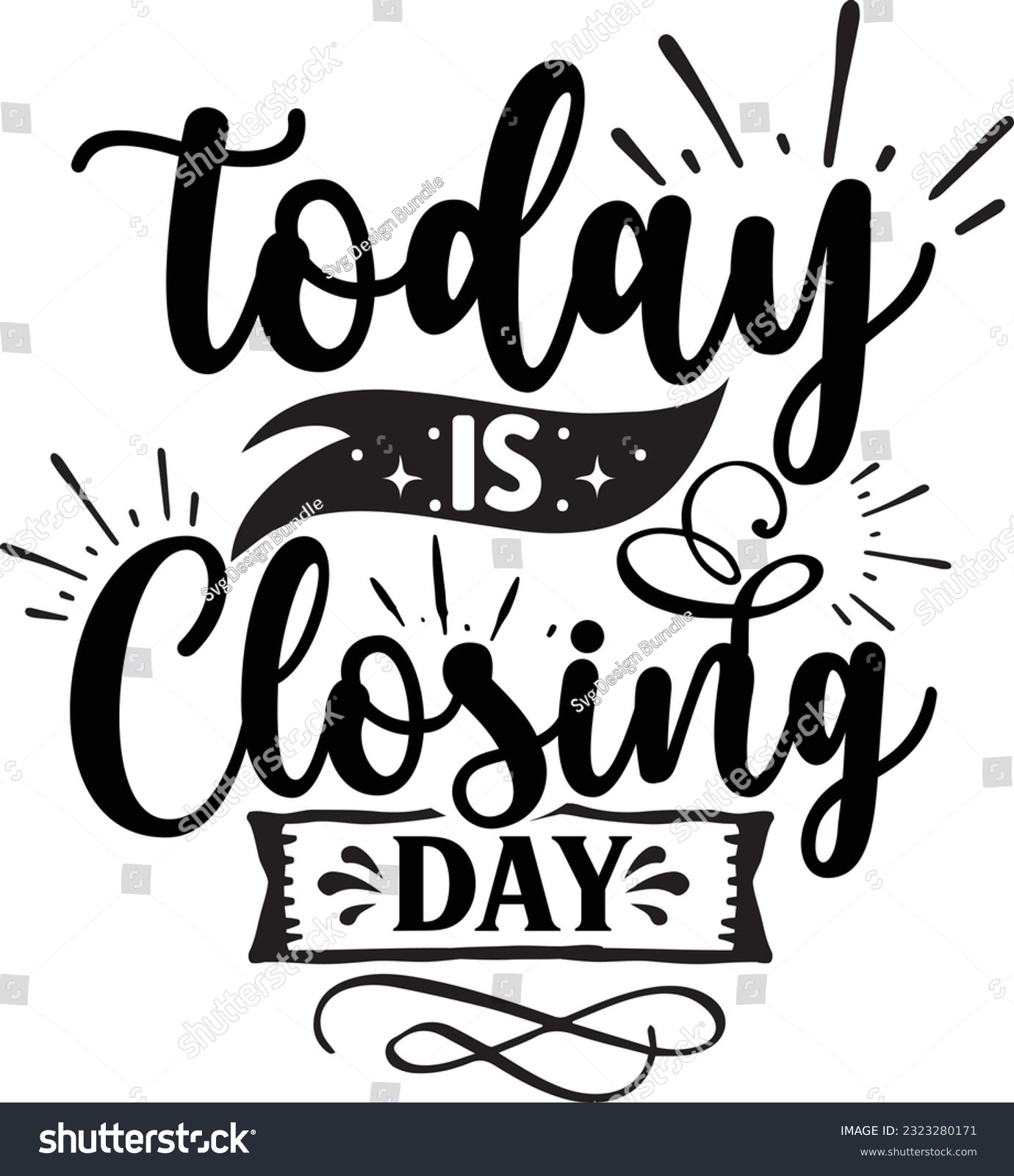 today is closing day svg, Realtor svg design, Royalty Free Stock