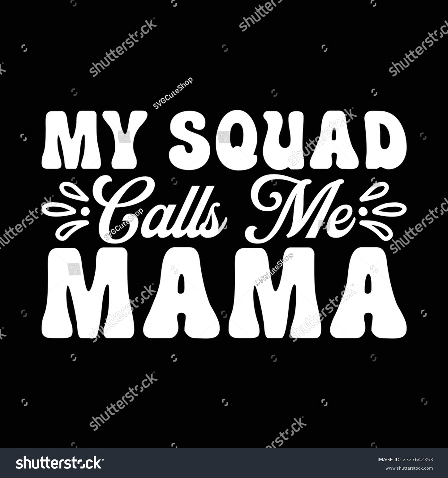 My Squad Calls Me Mama Happy Summer Vacation - Royalty Free Stock ...