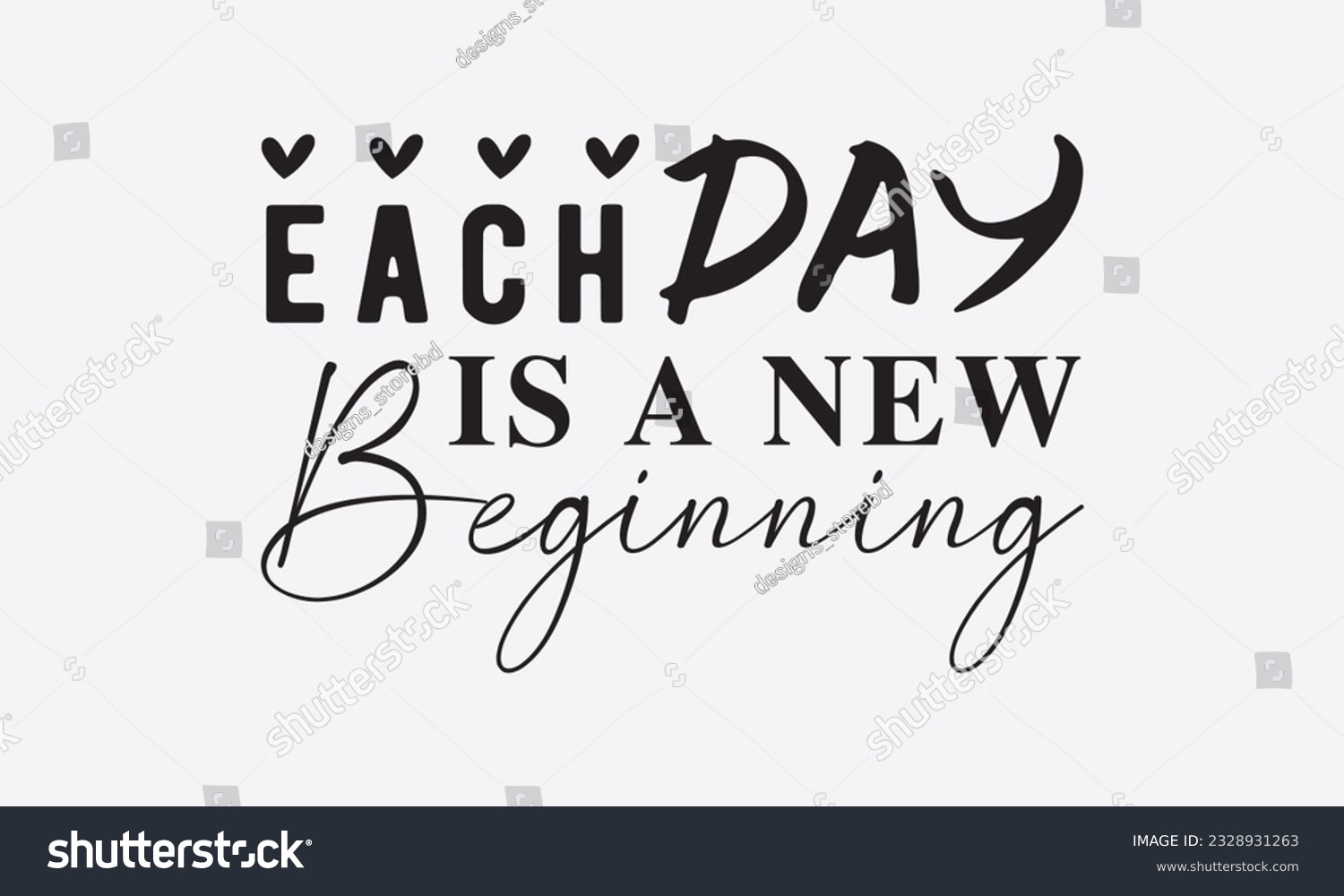 Each day is a new beginning svg, Inspirational - Royalty Free Stock