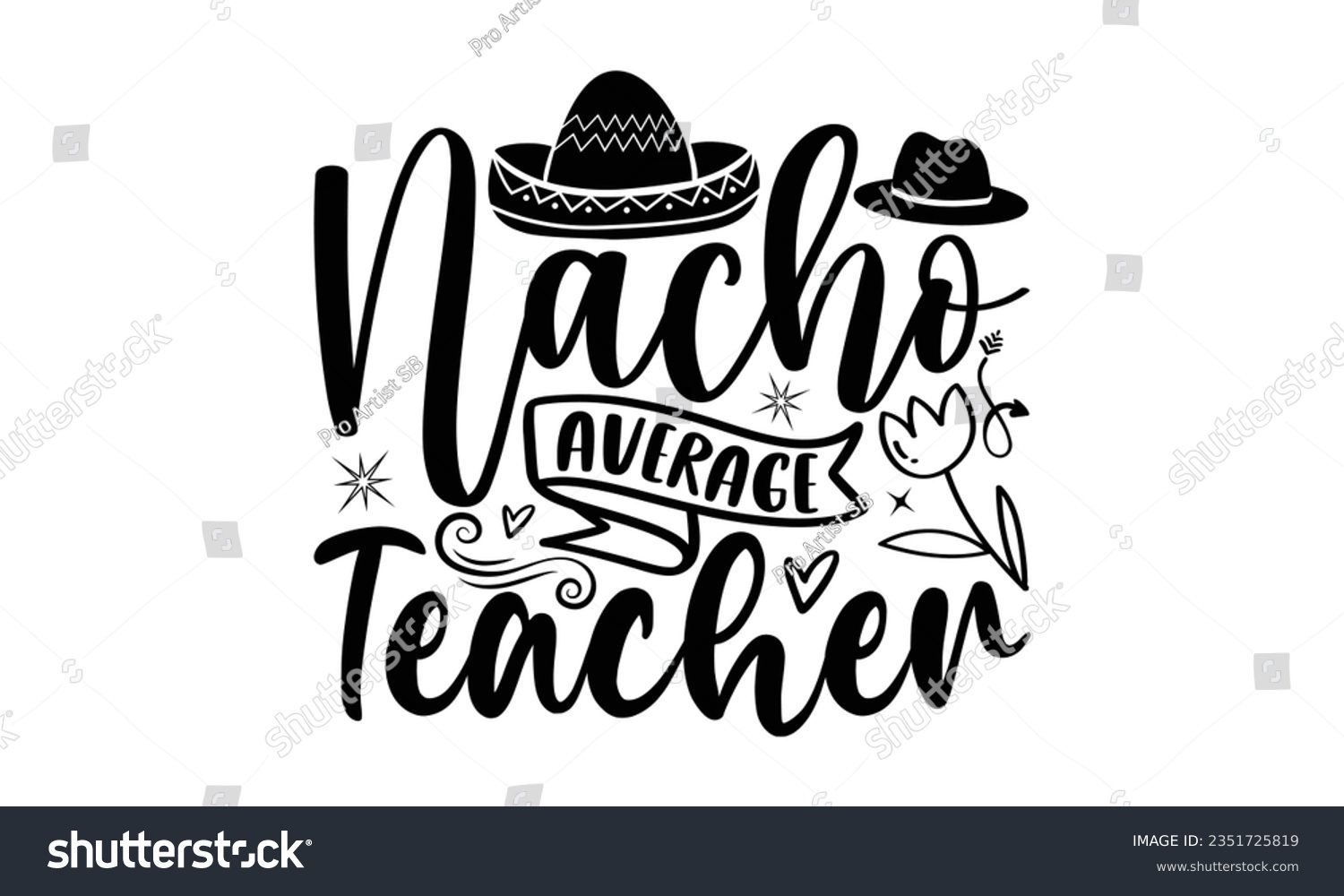 Nacho average teacher - Teacher SVG Design, - Royalty Free Stock Vector ...