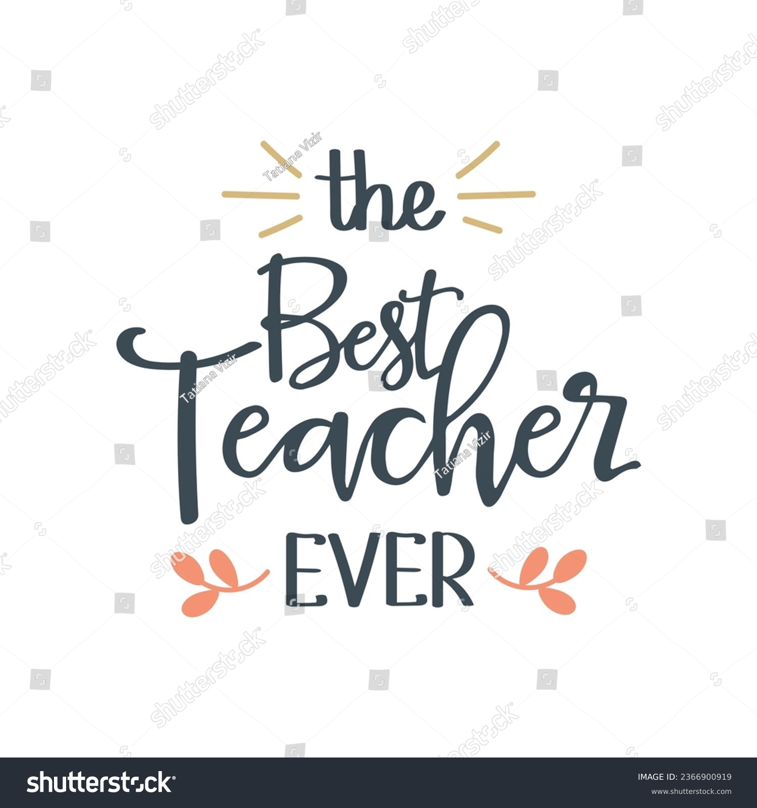 Best teacher ever, lettering. Calligraphic - Royalty Free Stock Vector ...