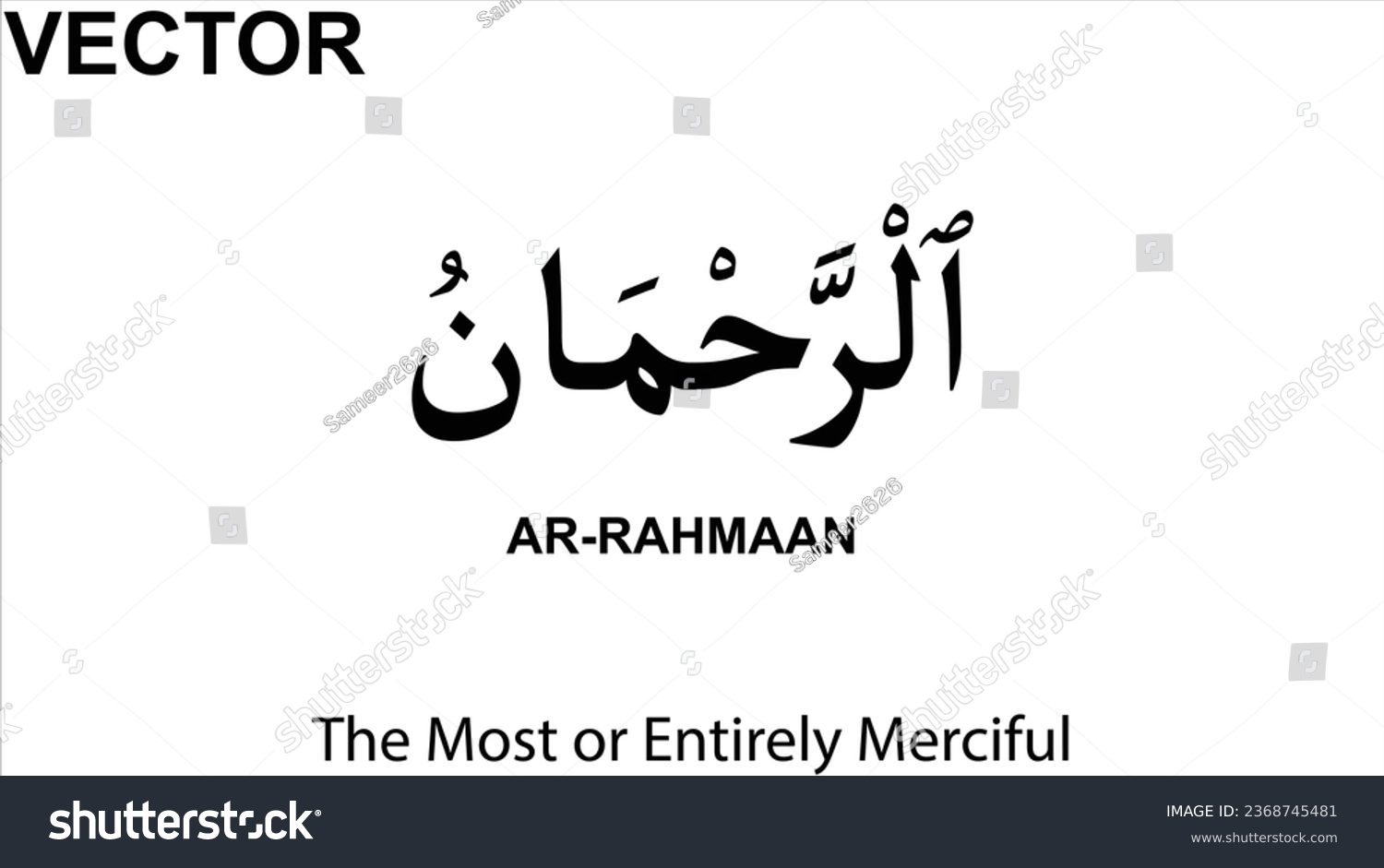 Name of Allah AR-RAHMAAN The Most or Entirely Merciful. Arabic calligraphy. White background Vector Illustration. #2368745481