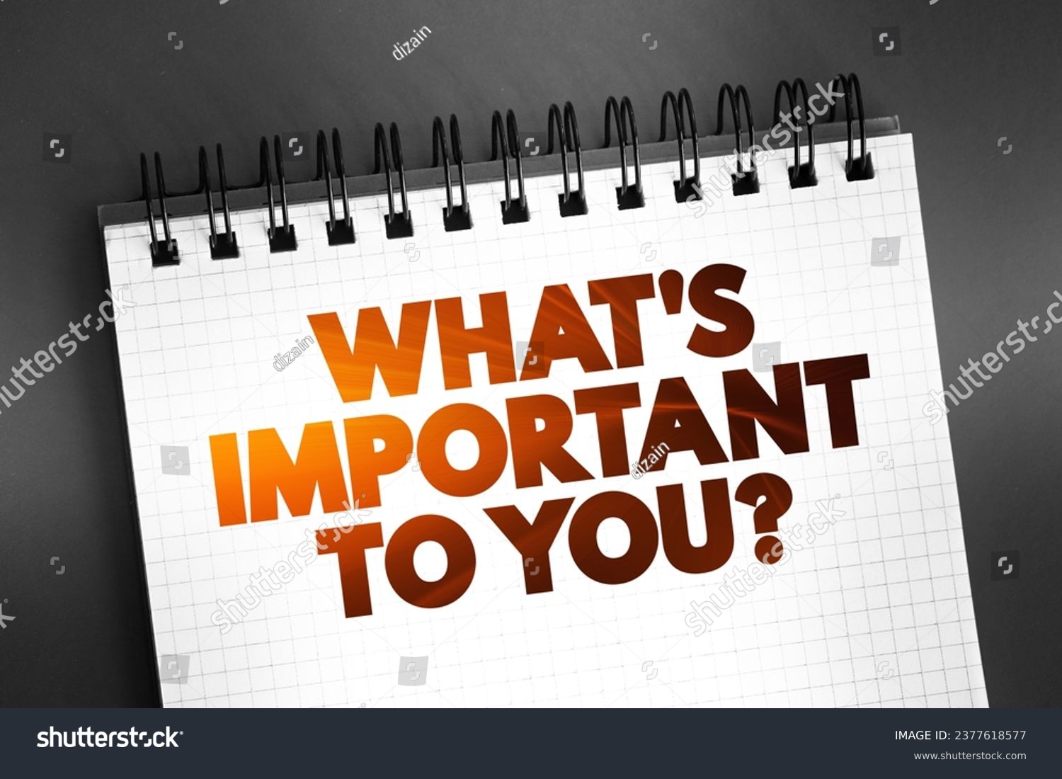 What's Important To You question text quote on notepad, concept background #2377618577