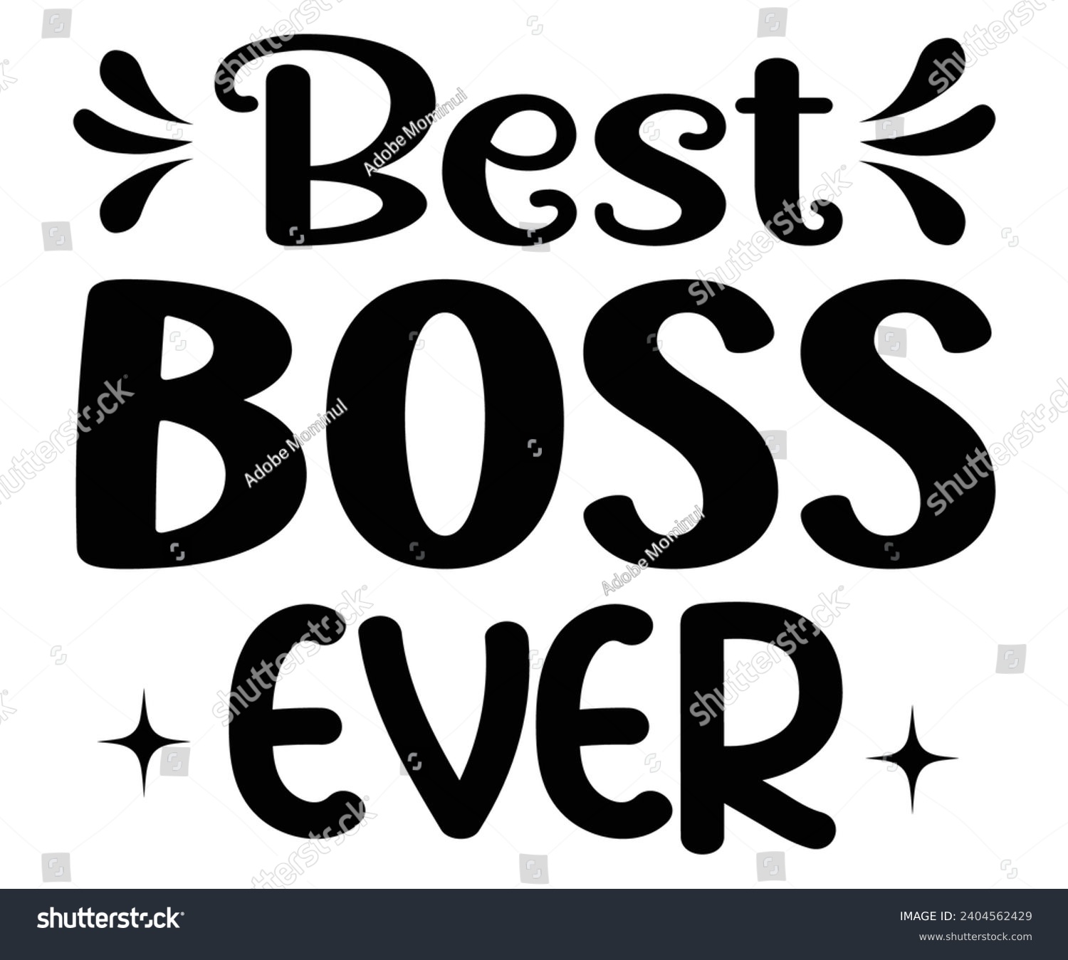 Best Boss Ever Svg,Happy Boss Day svg,Boss - Royalty Free Stock Vector ...