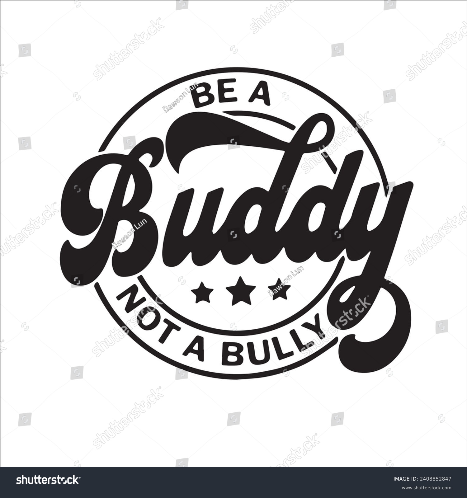 be a buddy not a bully background inspirational - Royalty Free Stock ...